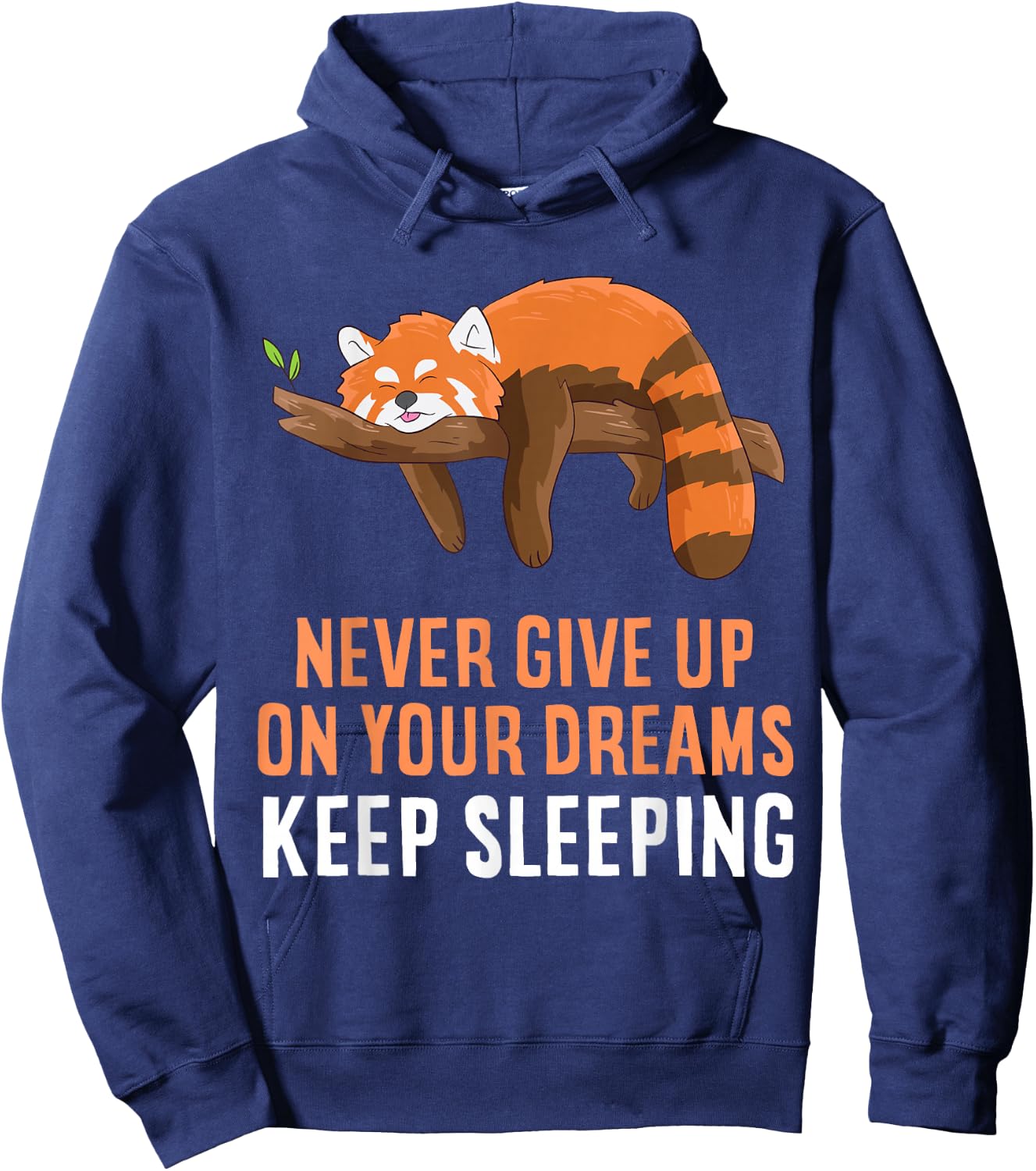 Red Panda Never Gives Up Your Dreams Keep Sleeping Hoodie - Hoodie | Navy