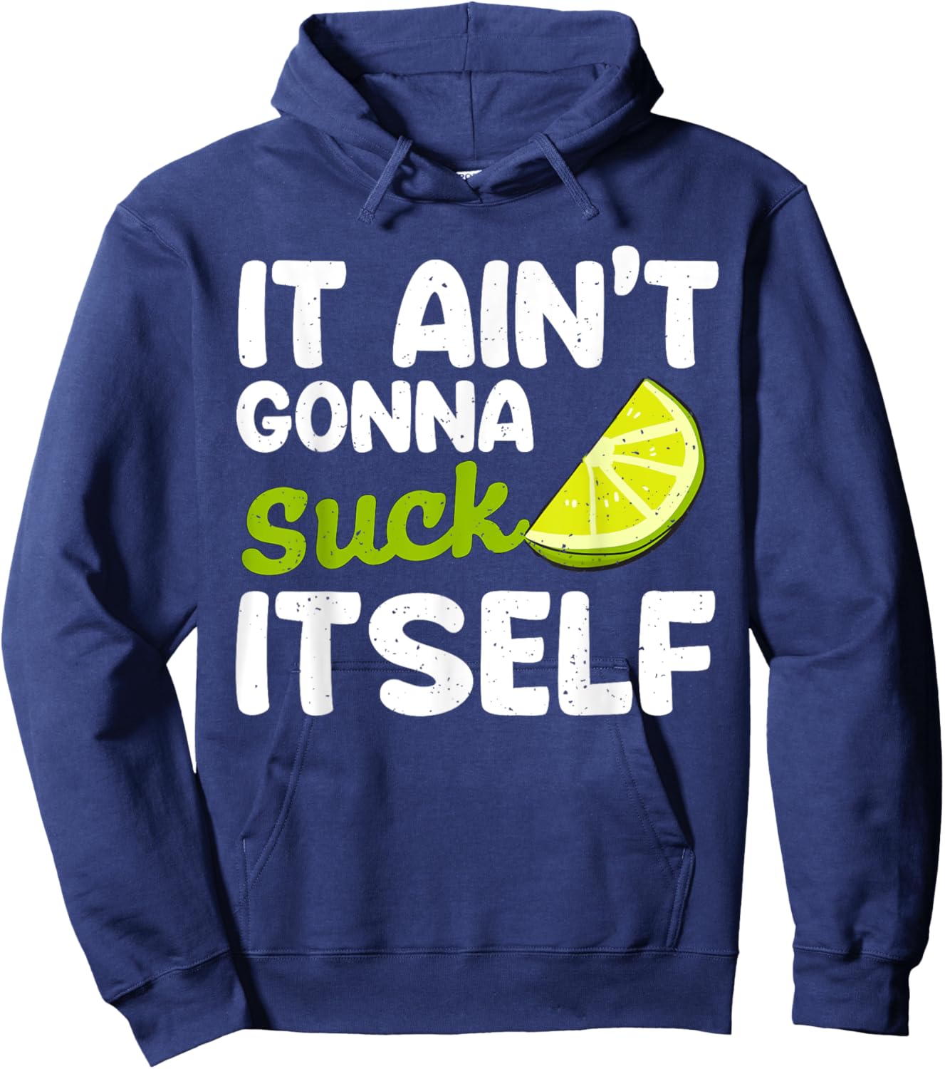 It Aint Gonna Suck Itself Lime fiesta men Cinco De Mayo Lime Hoodie - Hoodie | Navy
