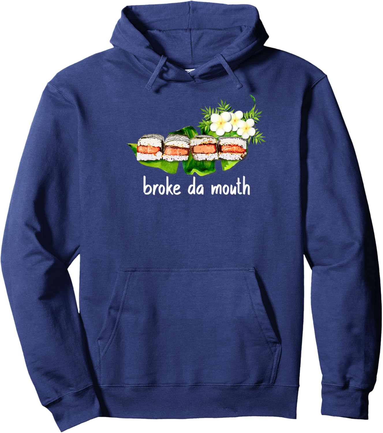 Hawaiian Musubi Food Truck Broke da Mouth Hawaii Sushi Local Hoodie - Hoodie | Navy