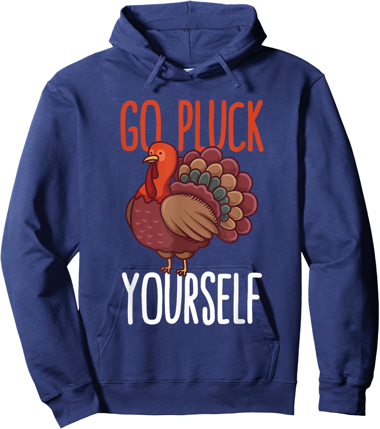 Go Pluck Yourself Thanksgiving Turkey Animal Rescuers Vegan Hoodie - Hoodie | Navy