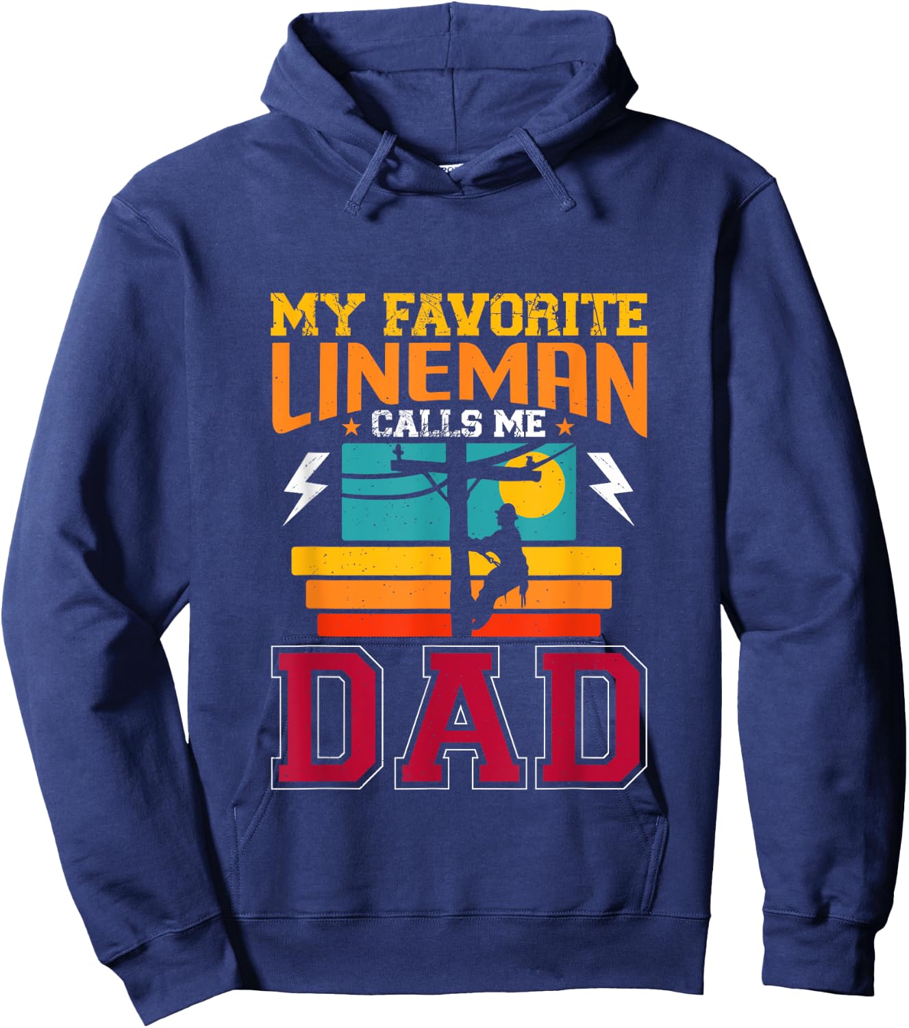My Favorite Lineman Calls Me Dad Line Worker Father's Day Hoodie - Hoodie | Navy