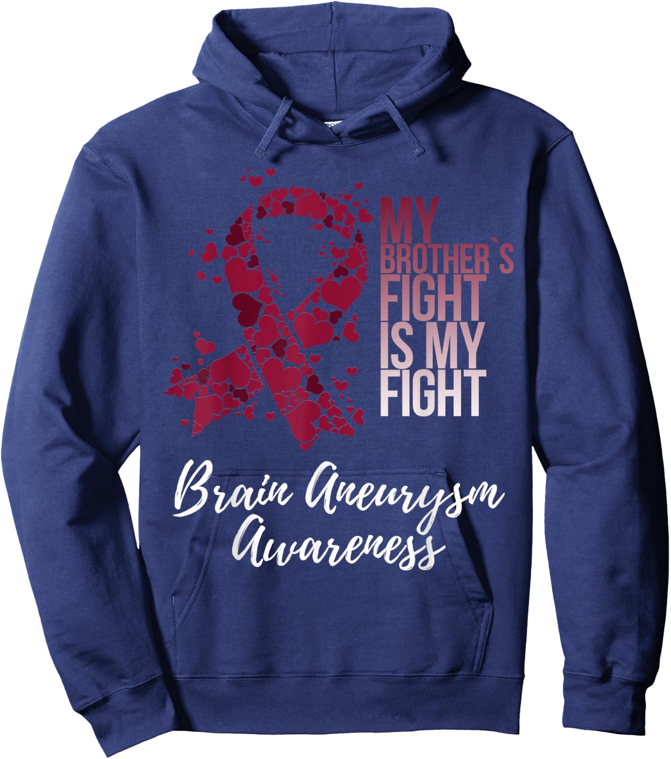 My Brother’s Fight Is My Fight Brain Aneurysm Awareness Hoodie - Hoodie | Navy