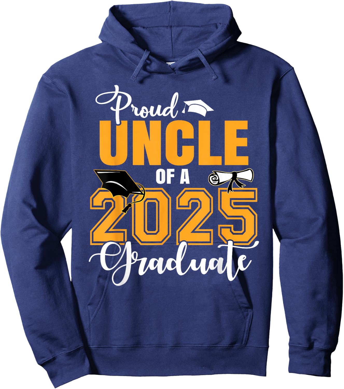 Proud Uncle Of A 2025 Graduate Graduation Hoodie - Hoodie | Navy