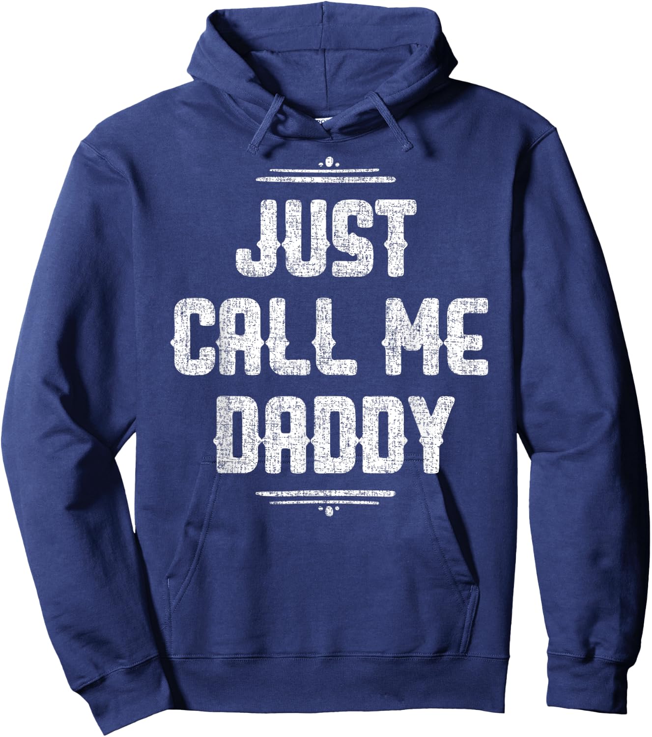 Just Call Me Daddy Funny Father Father's Day Gift Papa Hoodie - Hoodie | Navy