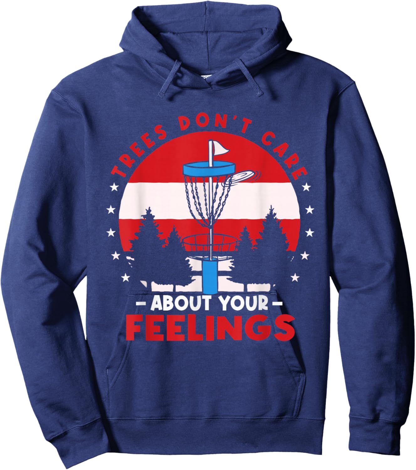 Disc Golf Frisbee Golf Trees Dont Care About Your Feelings Hoodie - Hoodie | Navy