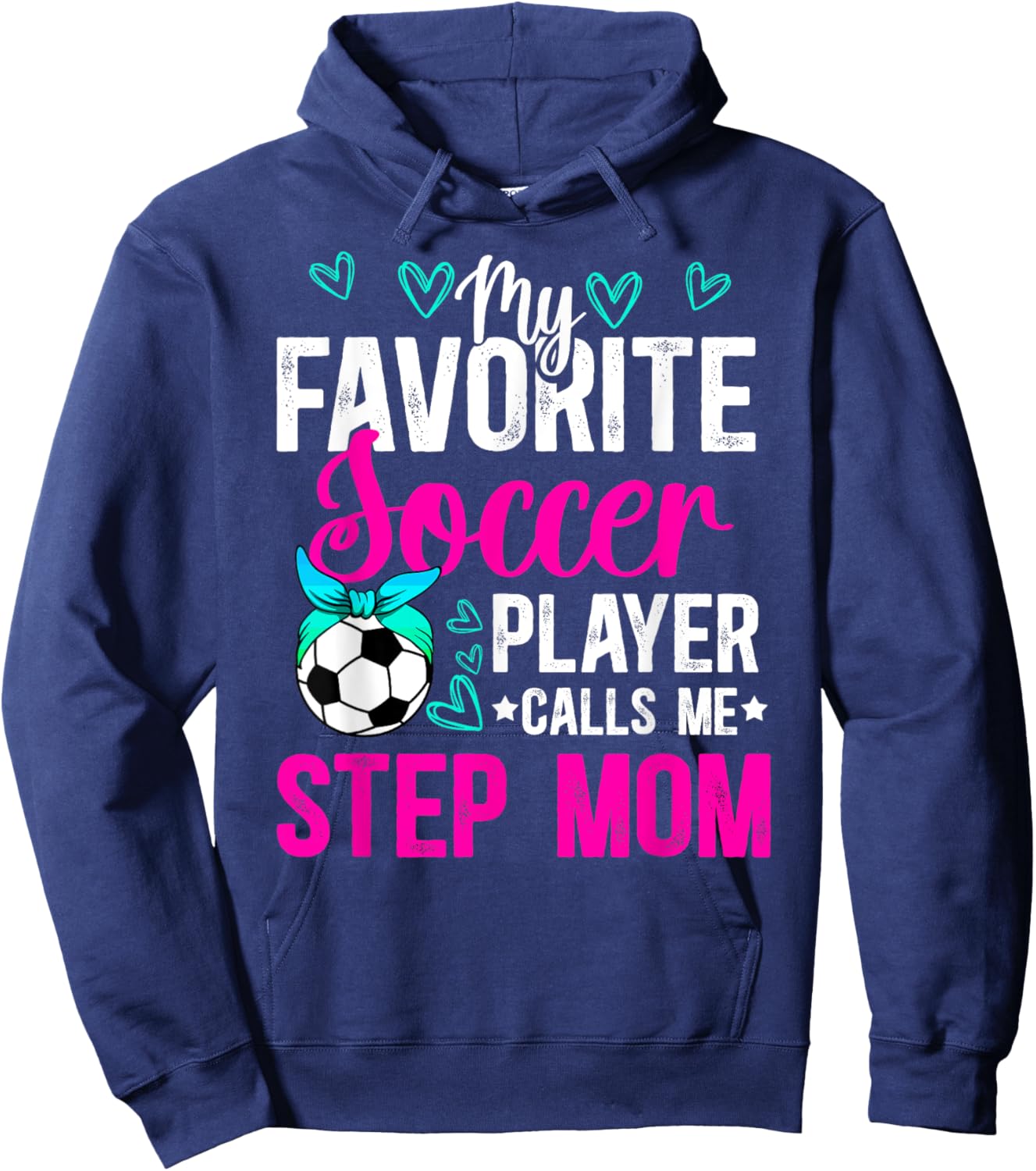 My Favorite Soccer Player Step-Mom Soccer Stepmom Hoodie - Hoodie | Navy