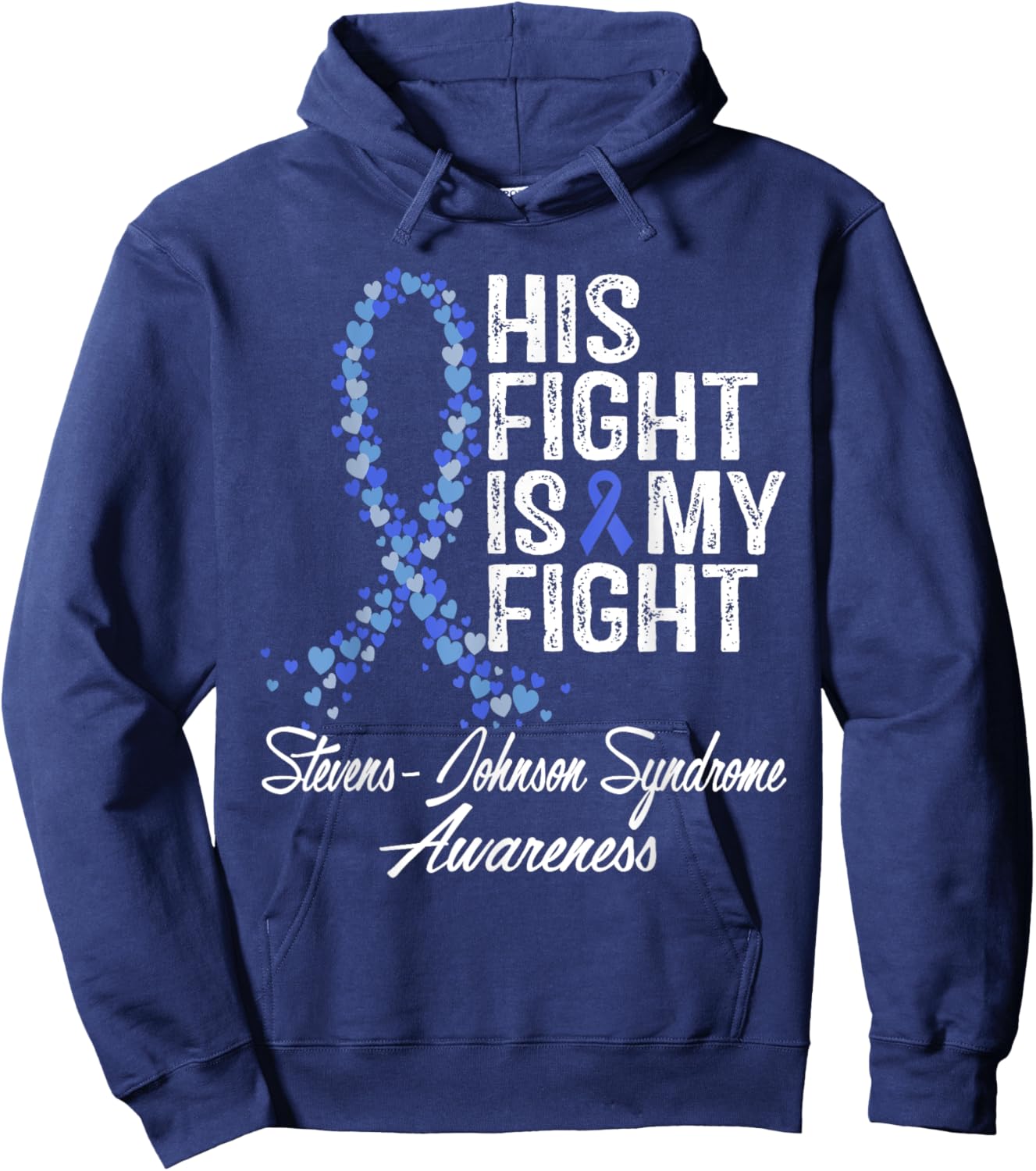Stevens-Johnson Syndrome Awareness His Fight Warrior Support Hoodie - Hoodie | Navy