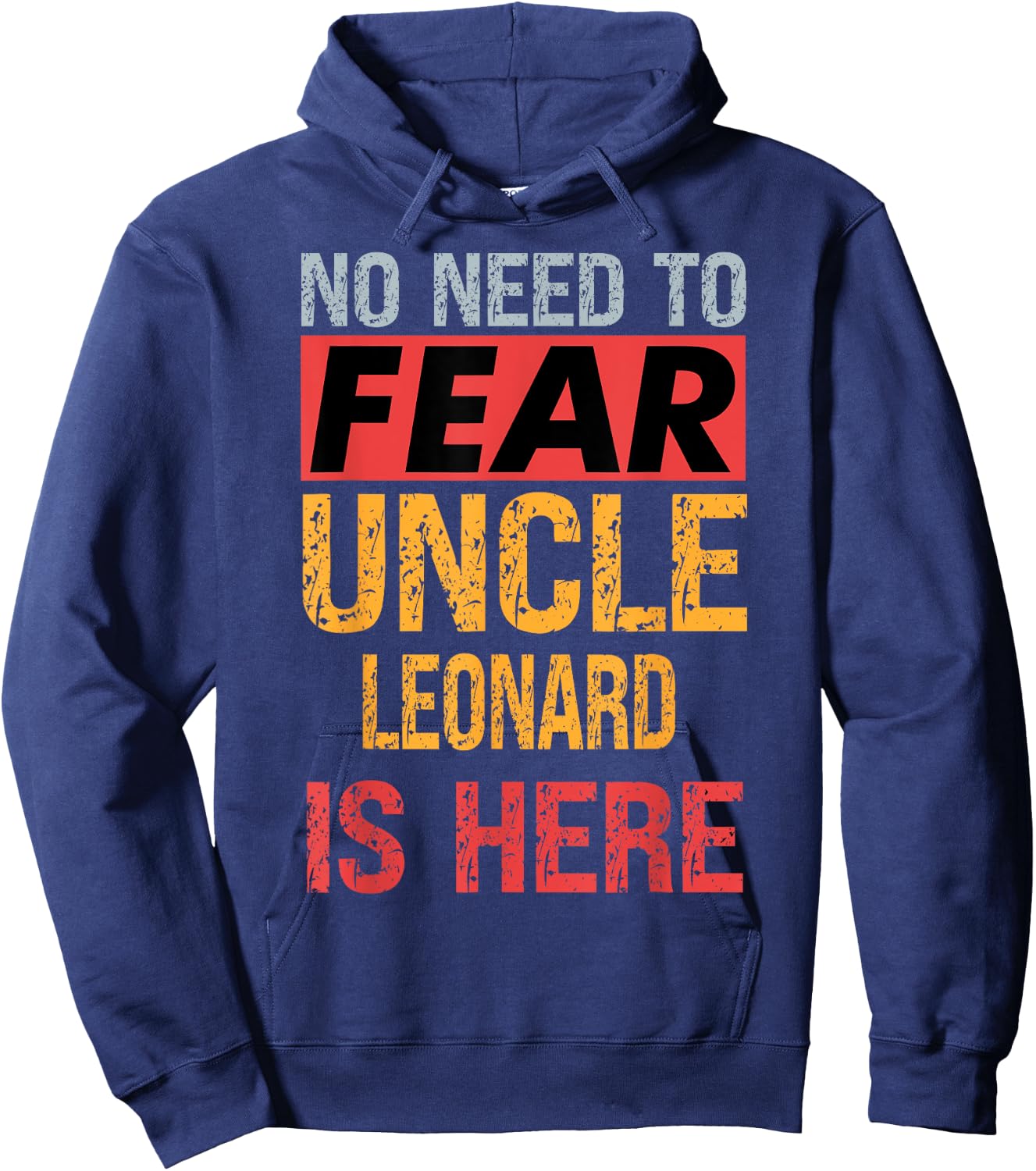No Need To Fear Uncle Leonard Is Here Funny Hero Uncle Hoodie - Hoodie | Navy