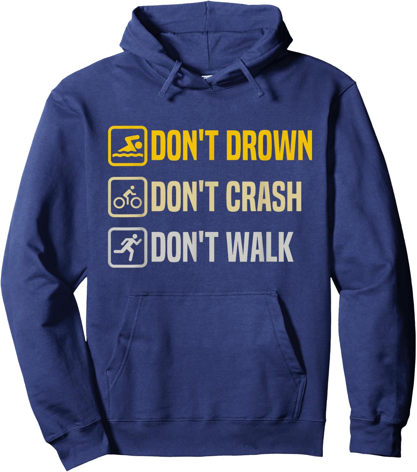 Don't Drown Crash Walk Proud Triathlon Quotes Triathletes Hoodie - Hoodie | Navy