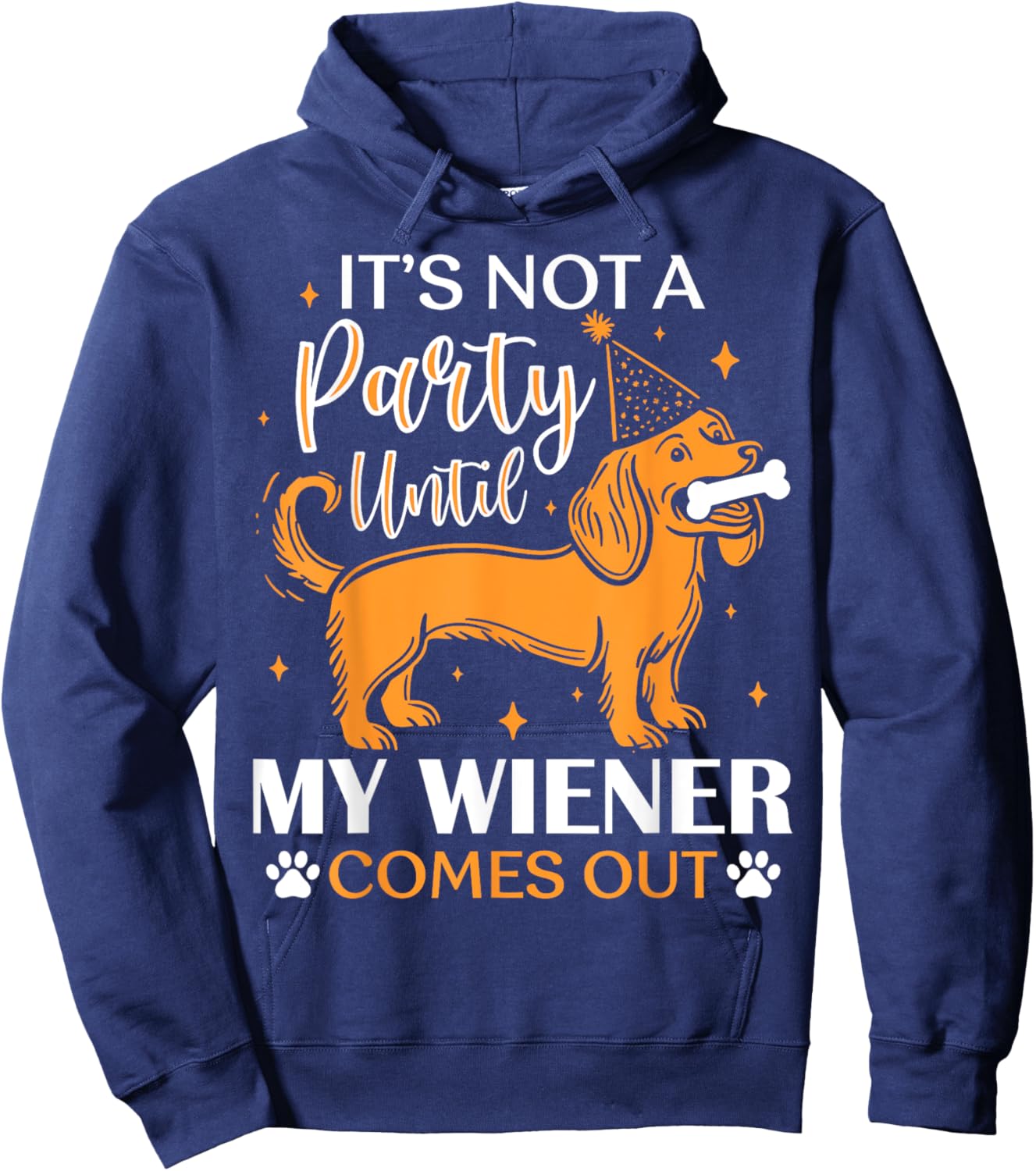It's Not A Party Yntil My Wiener Comes Out Funny Dog Lovers Women Kids Hoodie - Hoodie | Navy
