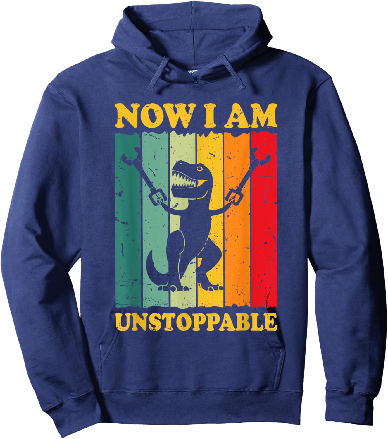Now I Am Unstoppable Funny T-rex Hoodie - Hoodie | Navy