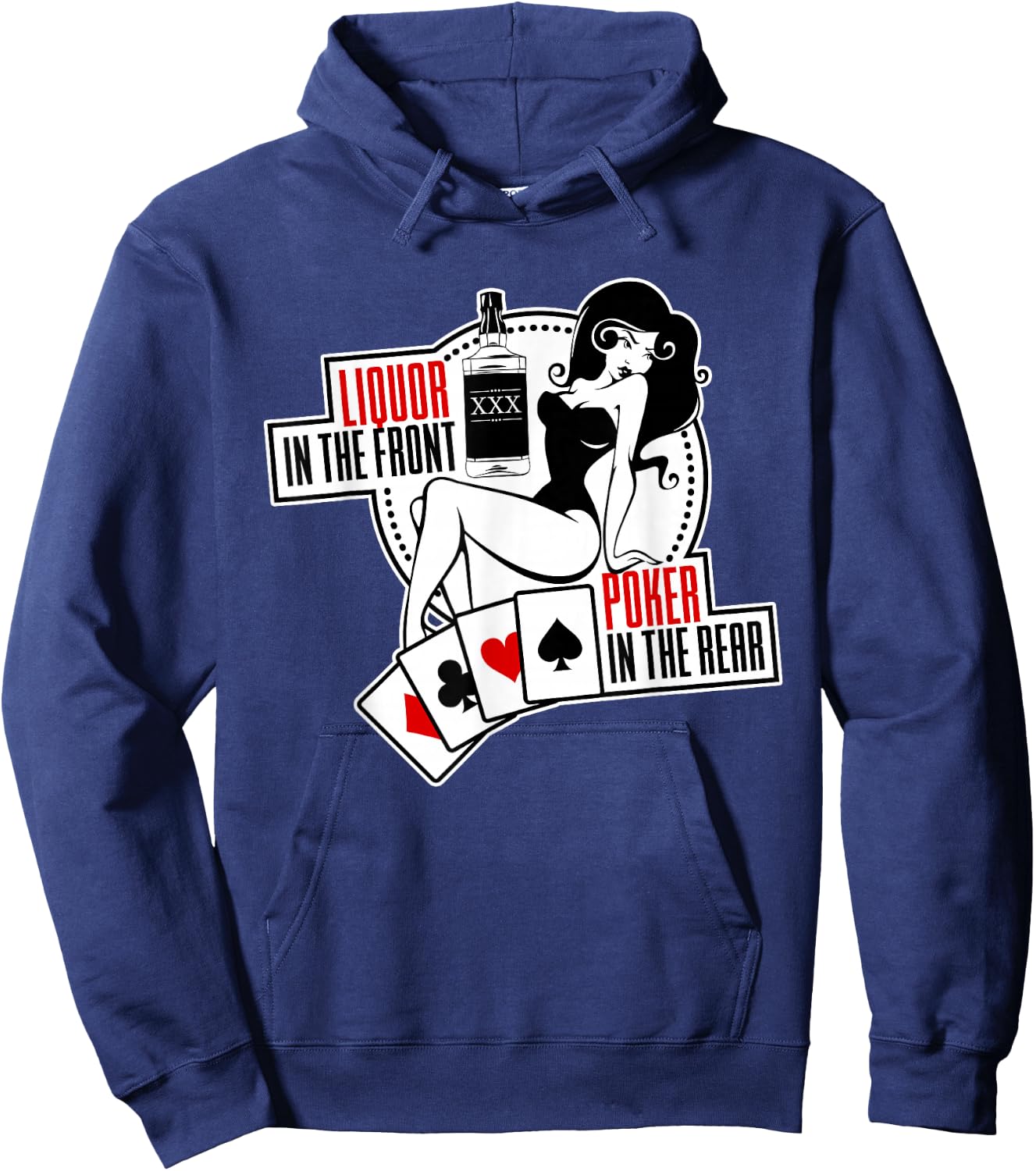 Liquor in The Front Poker in The Rear Sexy Hold Em Hoodie - Hoodie | Navy