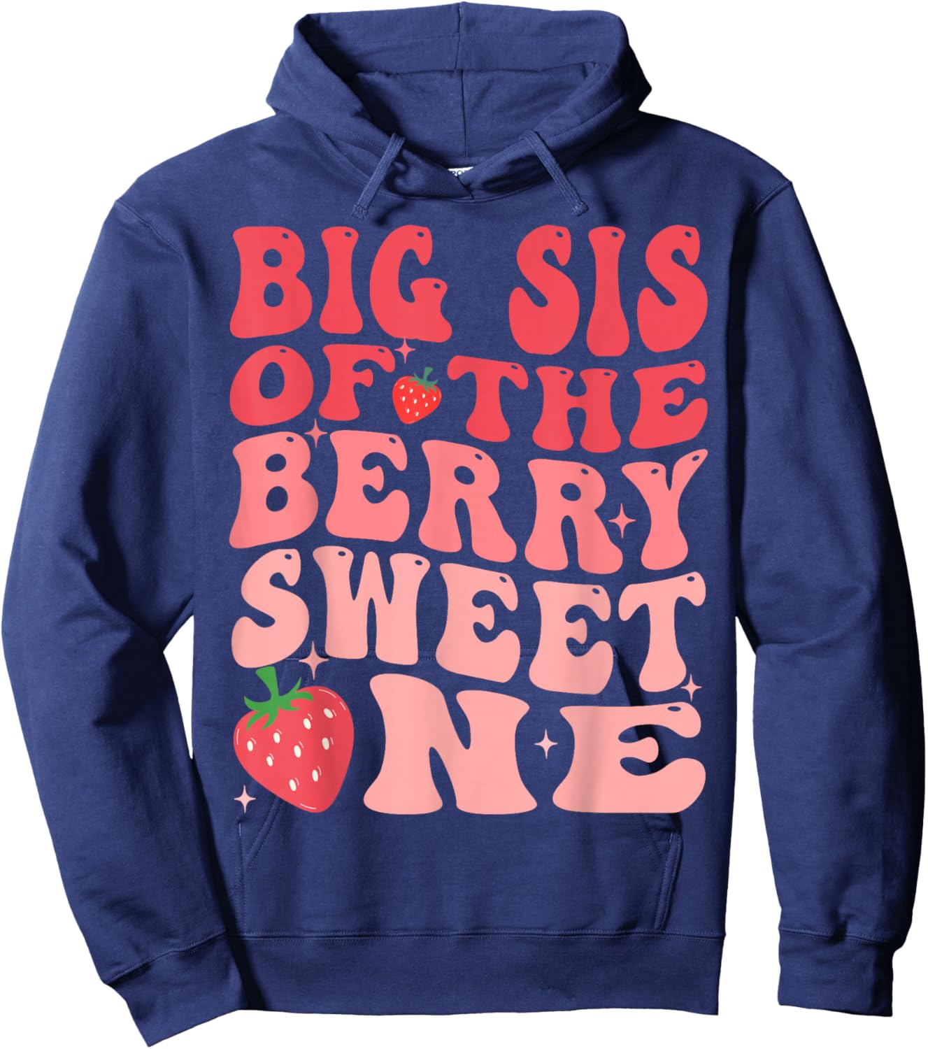 Big Sis Of The Berry Sweet One 1st Birthday Strawberry Hoodie - Hoodie | Navy
