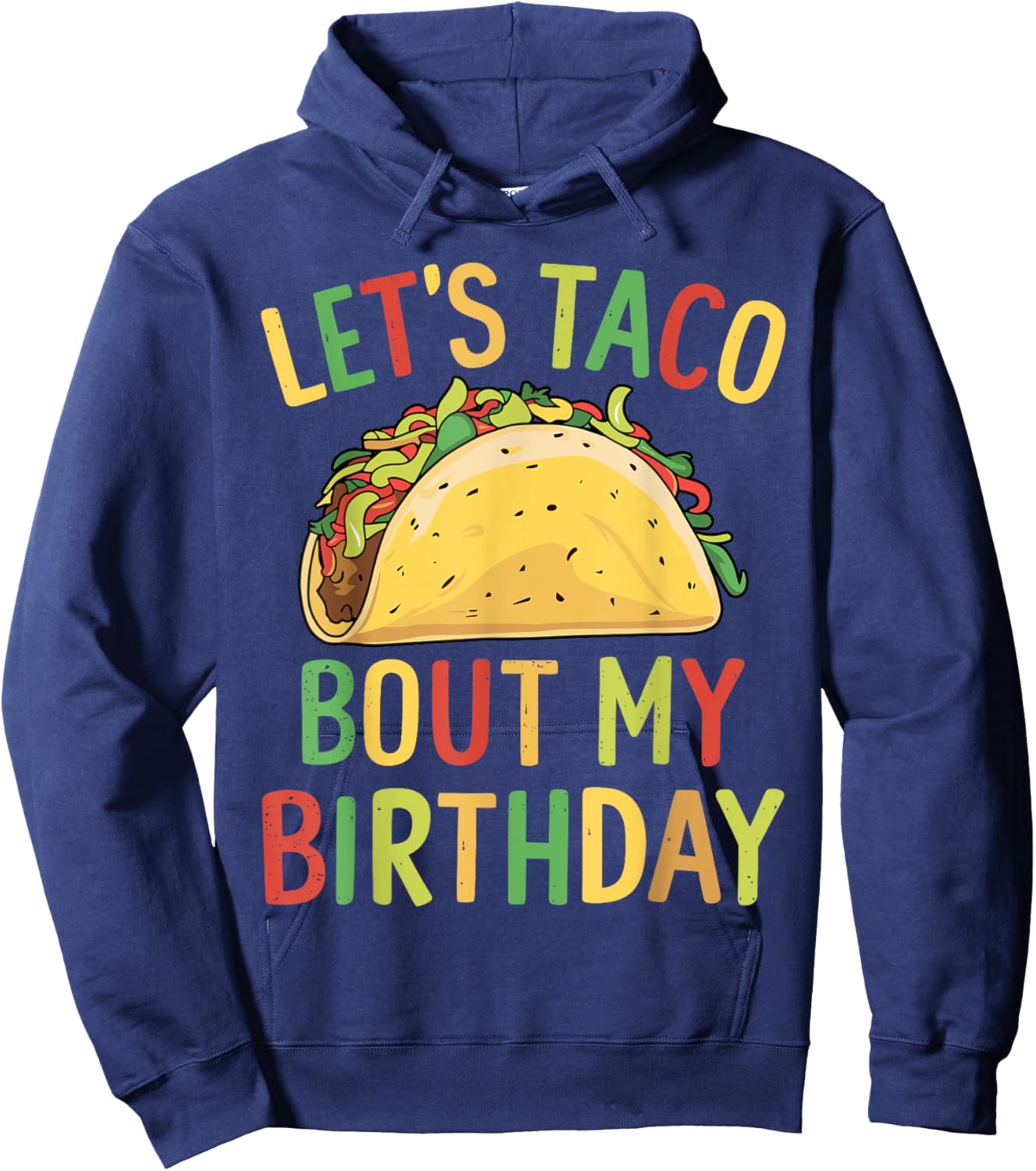 Cinco De Mayo Let's Taco Bout My Birthday Mexican Party Hoodie - Hoodie | Navy