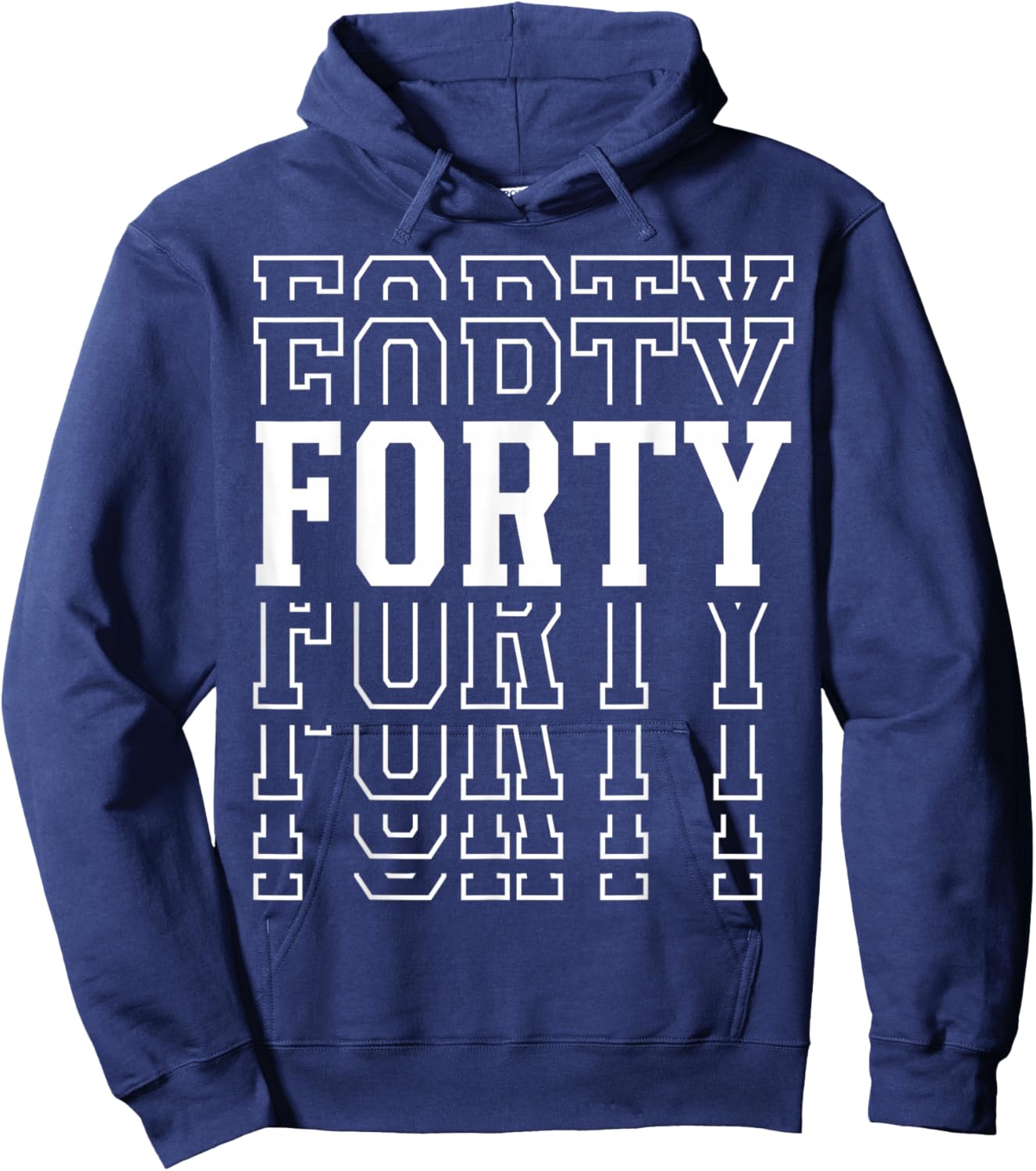 Forty 40th Birthday Layered Text 40 Year Old Hoodie - Hoodie | Navy