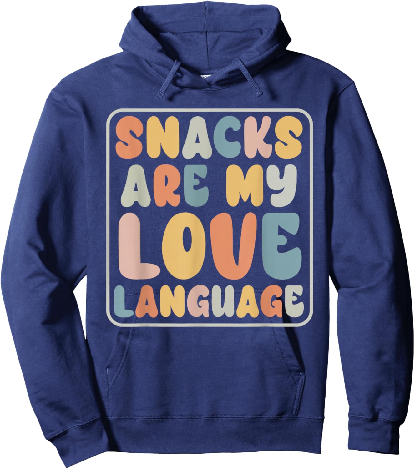 Snacks Are My Love Language Candy Shop Funny Men Women Snack Hoodie - Hoodie | Navy