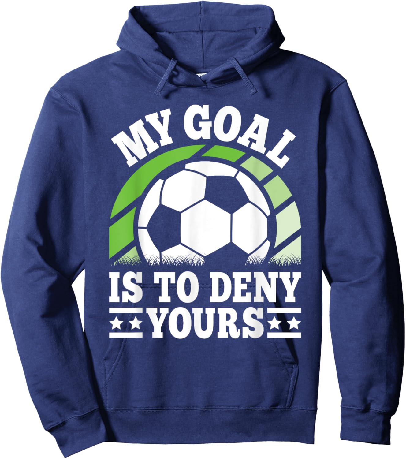 My Goal Is To Deny Yours Funny Soccer Player Men Women Kids Hoodie - Hoodie | Navy