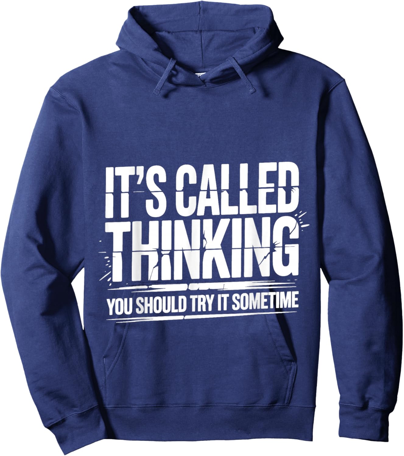 It's Called Thinking You Should Try It Sometime Hoodie - Hoodie | Navy