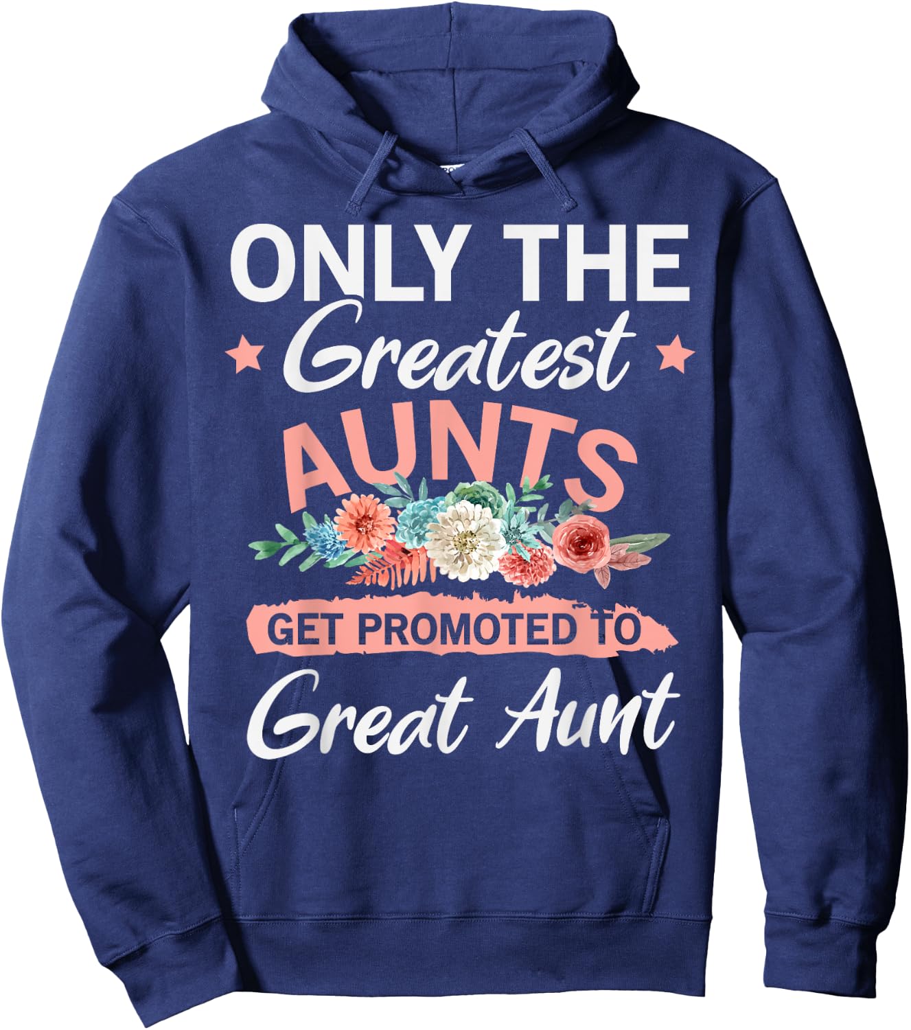 Greatest Aunts Get Promoted To Great Aunt Hoodie - Hoodie | Navy