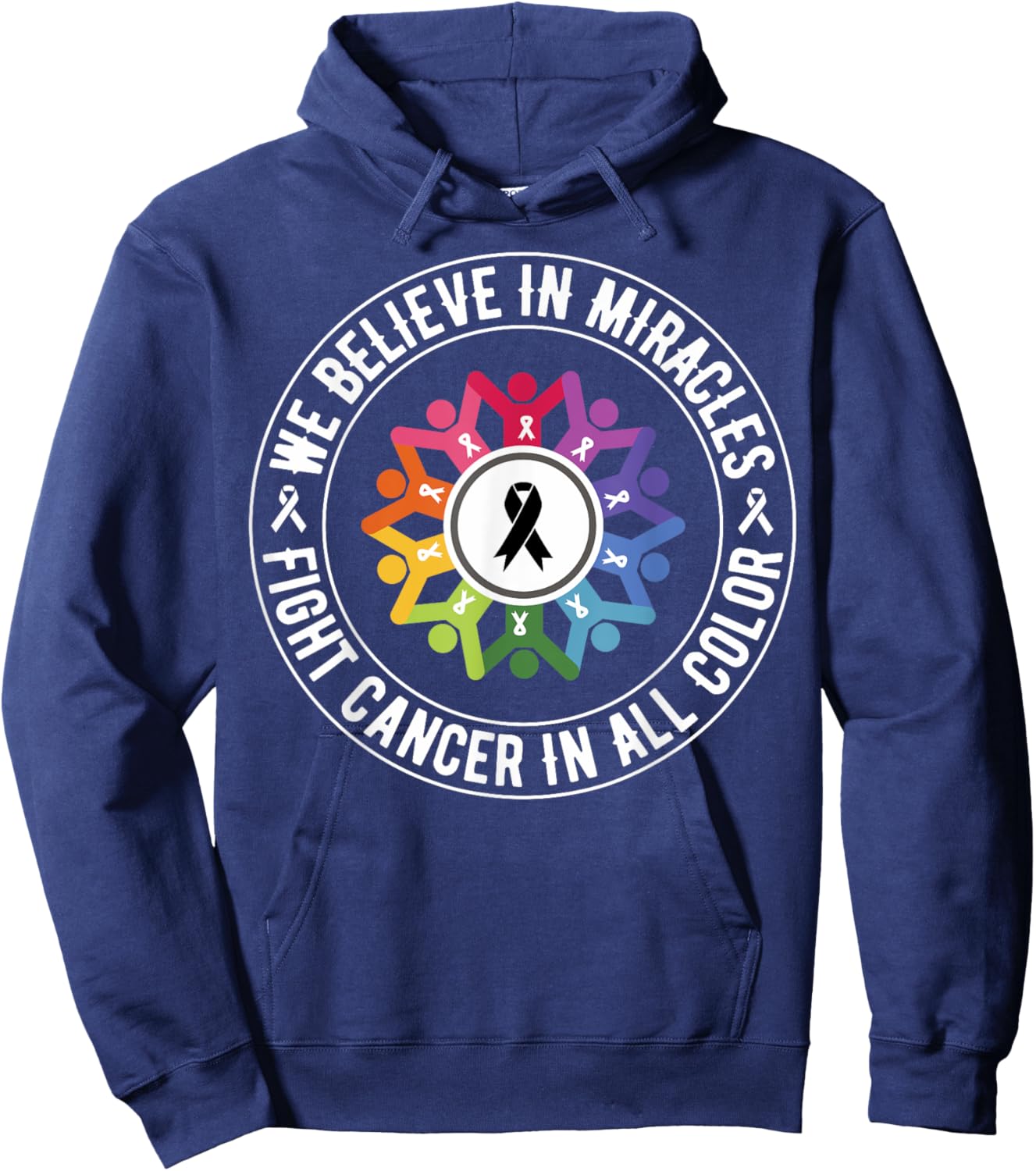 We Believe in Miracles Fight In All Color Support The Cancer Hoodie - Hoodie | Navy