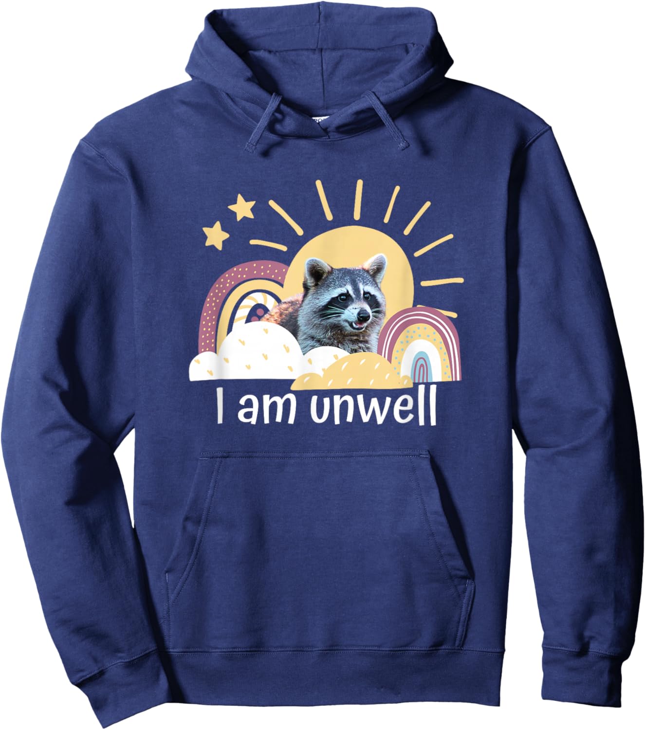 Raccoon Funny I Am Unwell Meme Mental Health Novelty Rainbow Hoodie - Hoodie | Navy