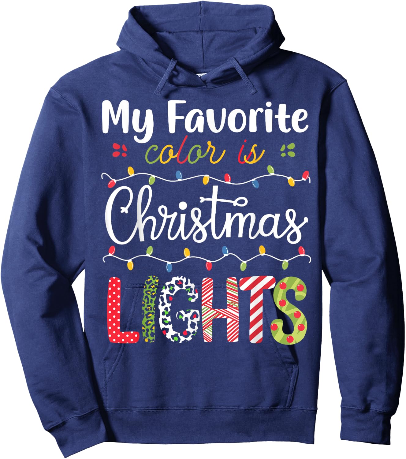 My Favorite Color Is Christmas Lights Funny Xmas Family Hoodie - Hoodie | Navy