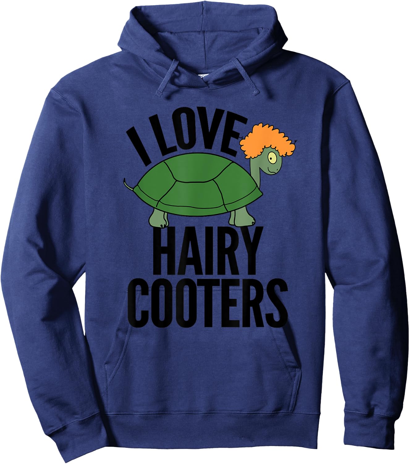 I Love Hairy Cooters Funny Turtle Reptile Gag Gift Shirt Hoodie - Hoodie | Navy