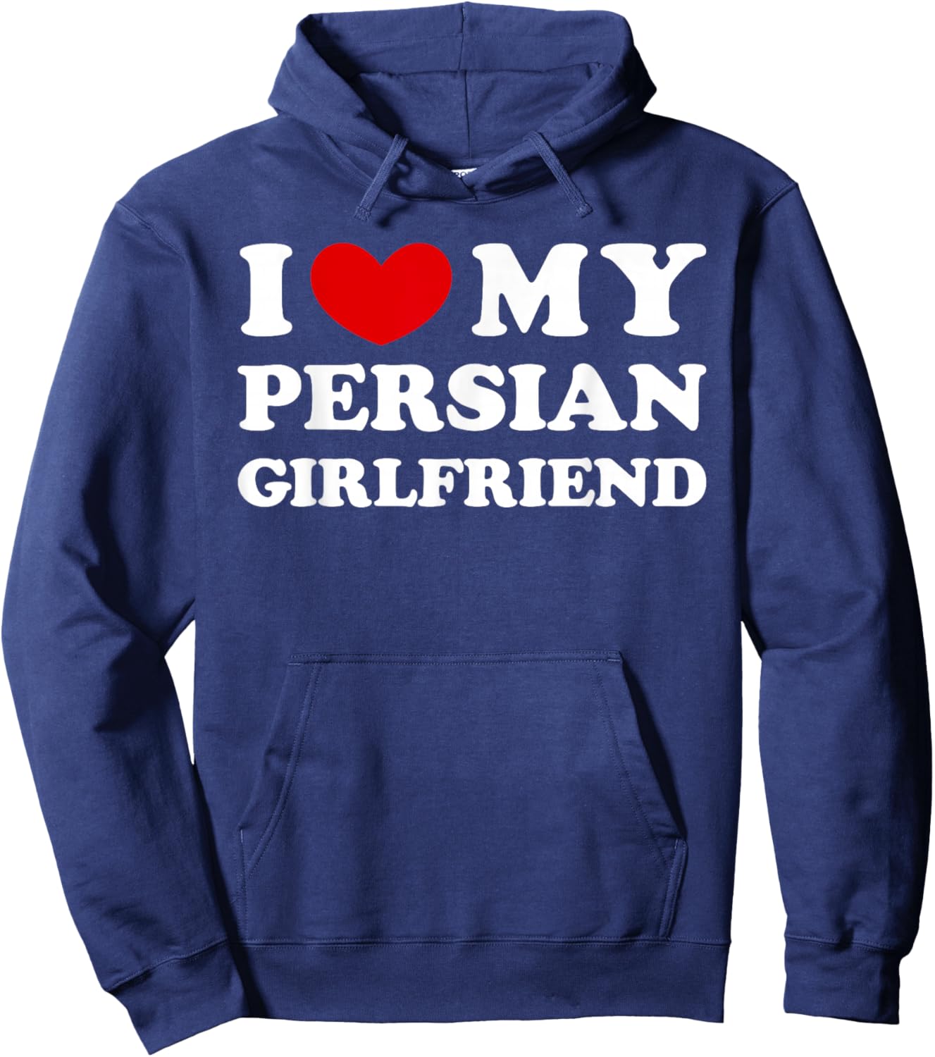 I Love My Persian Girlfriend, I Heart My Persian Girlfriend Hoodie - Hoodie | Navy
