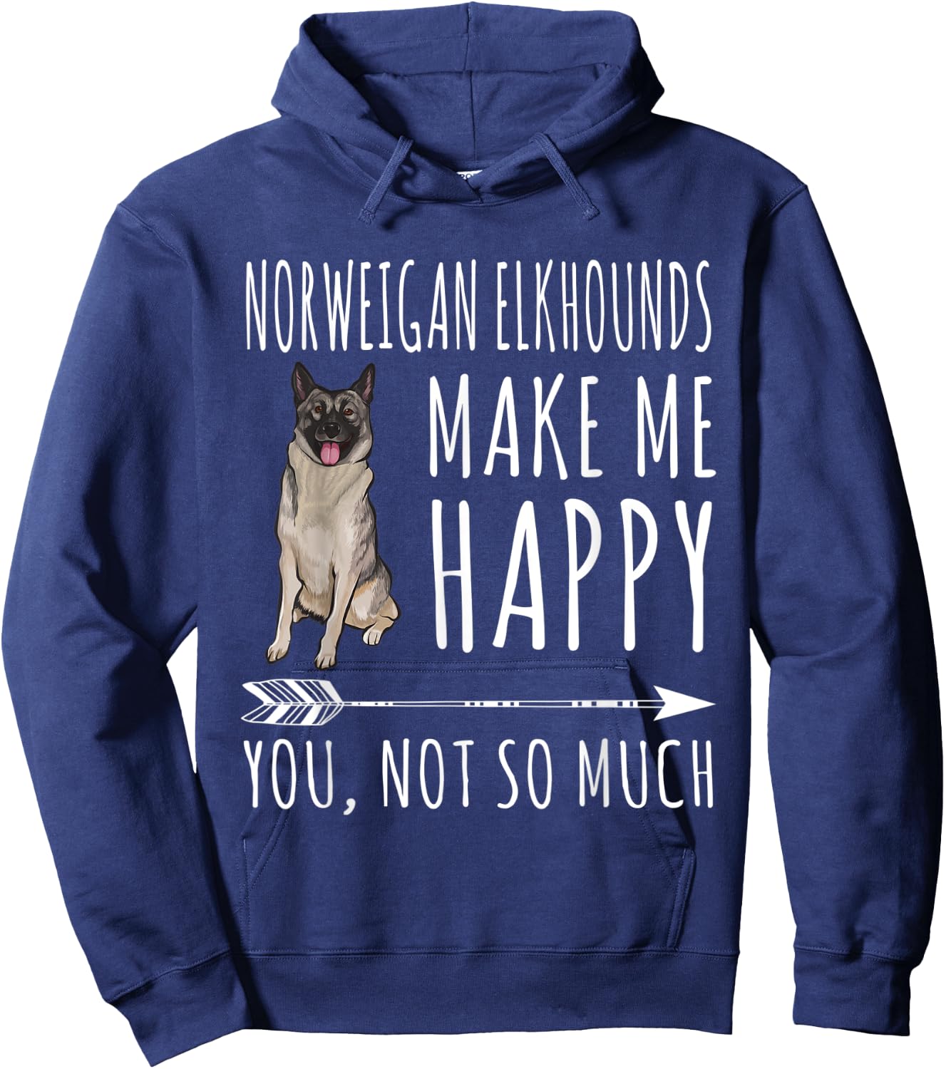 Norwegian Elkhounds Make Me Happy You Not So Much Dog Lover Men Women Hoodie - Hoodie | Navy