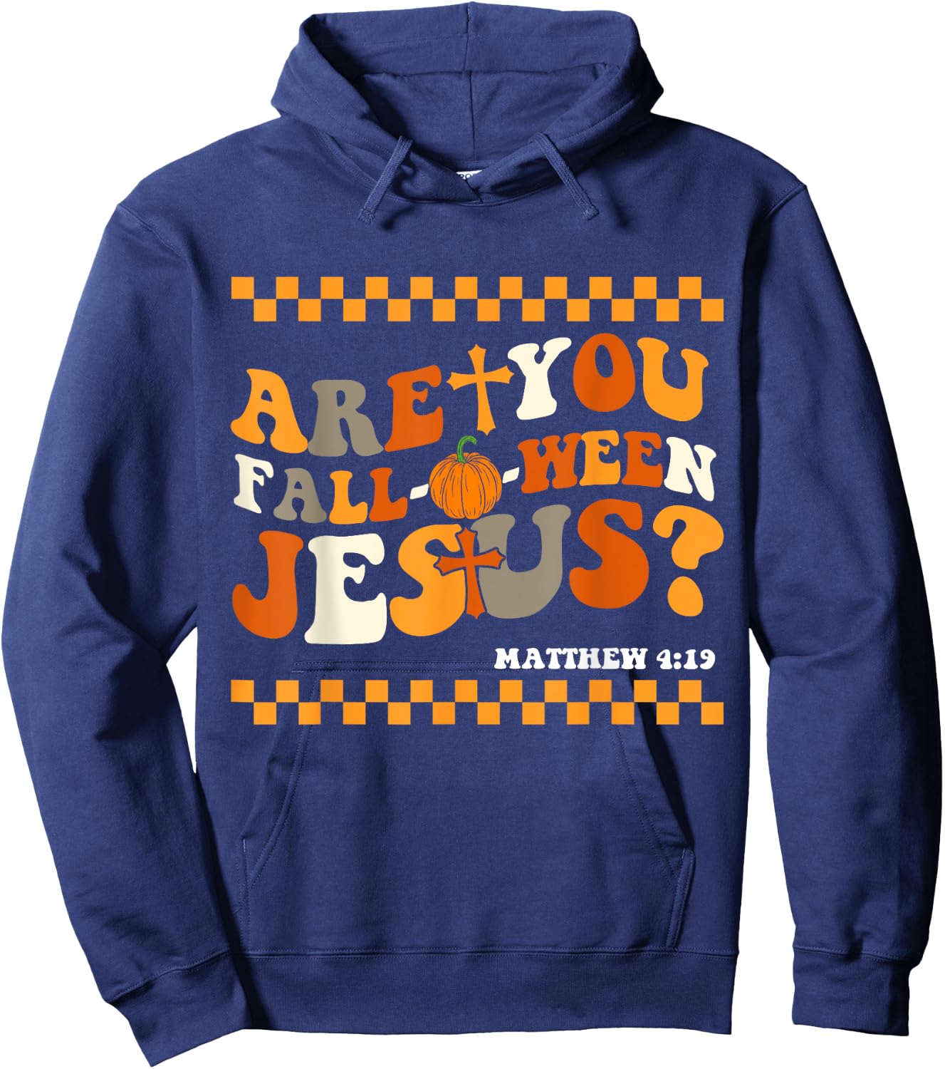 Are you Fall-O-Ween Jesus Matthew 4:19 Halloween Christian Hoodie - Hoodie | Navy