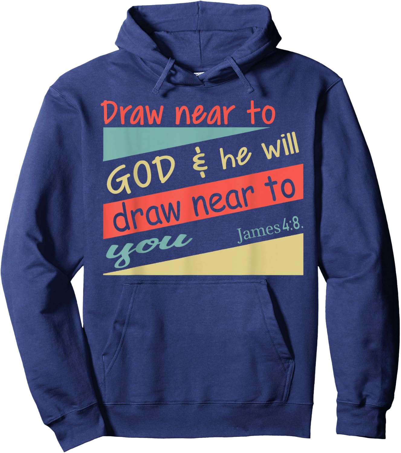 Draw Near To God & He Will Draw Near To You James 4:8. Shirt Hoodie - Hoodie | Navy