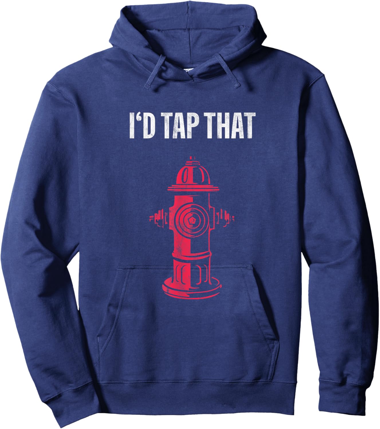 I'd Tap That Fire Hydrant Hoodie - Hoodie | Navy