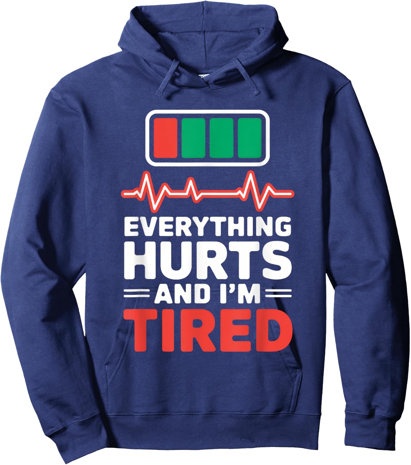 Everything Hurts And I'm Tired Nurse Everything Hurts And Hoodie - Hoodie | Navy