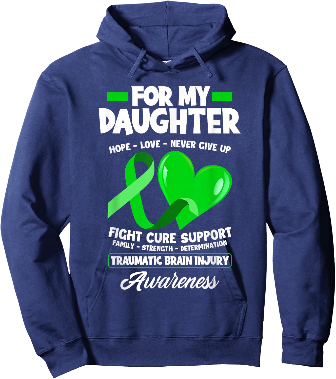 I Wear Green For My Daughter TBI Brain Injury Awareness Hoodie - Hoodie | Navy