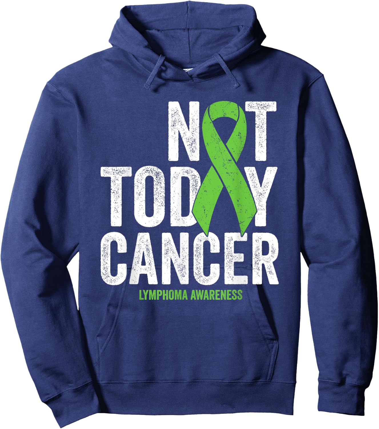 Non Hodgkins Lymphoma Not Today Lime Green Awareness Ribbon Hoodie - Hoodie | Navy