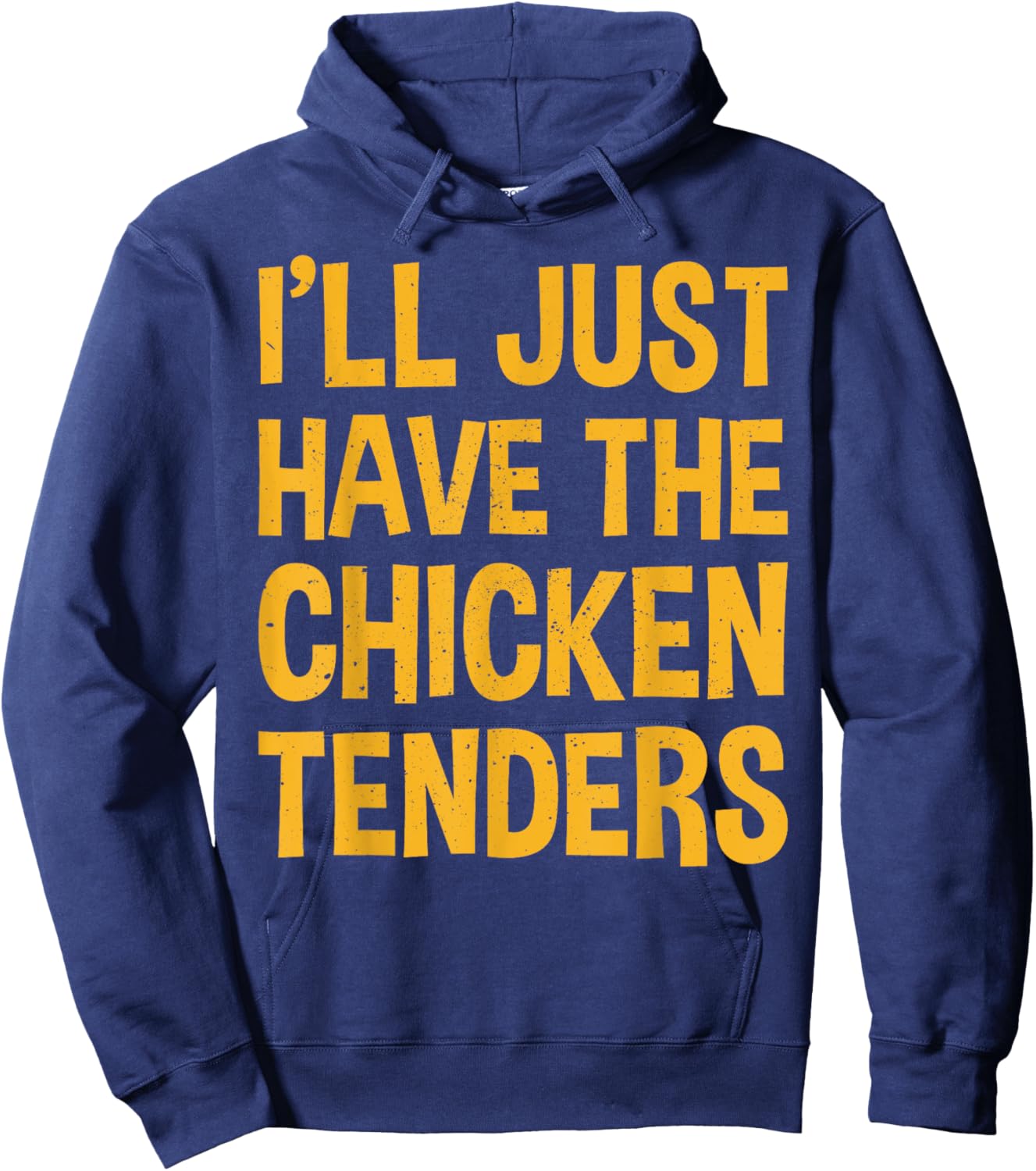 I'll Just Have The Chicken Tenders Funny Chicken Hoodie - Hoodie | Navy