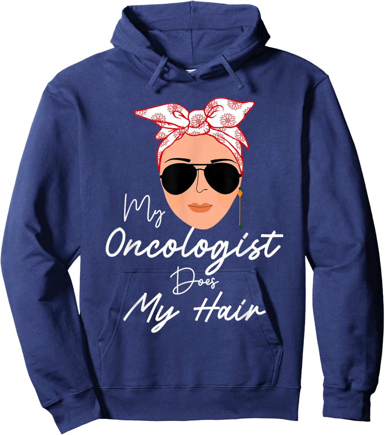Funny Cancer Chemo Survivor Gifts My Oncologist Does My Hair Chemotherapy Cancer Patient Joke Hoodie - Hoodie | Navy