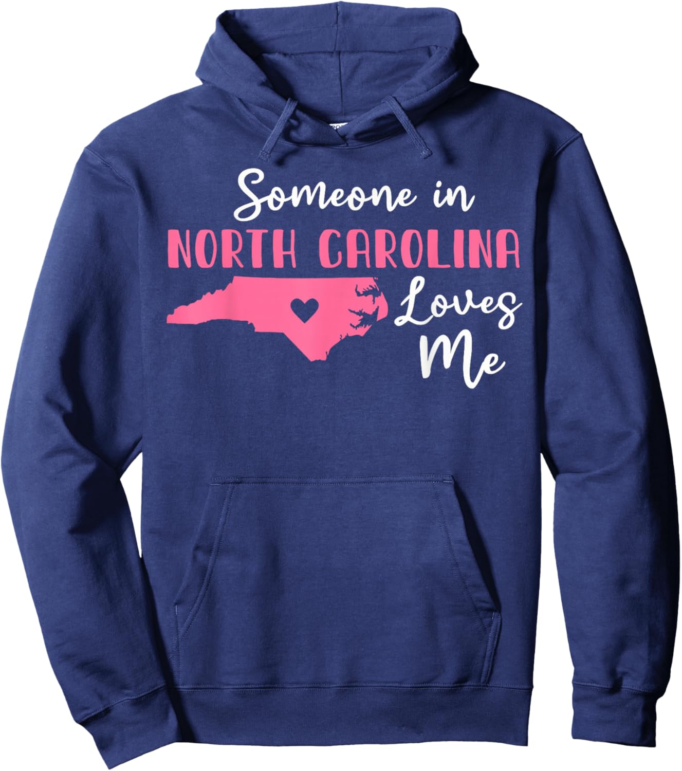 Someone In North Carolina Loves Me Hoodie - Hoodie | Navy