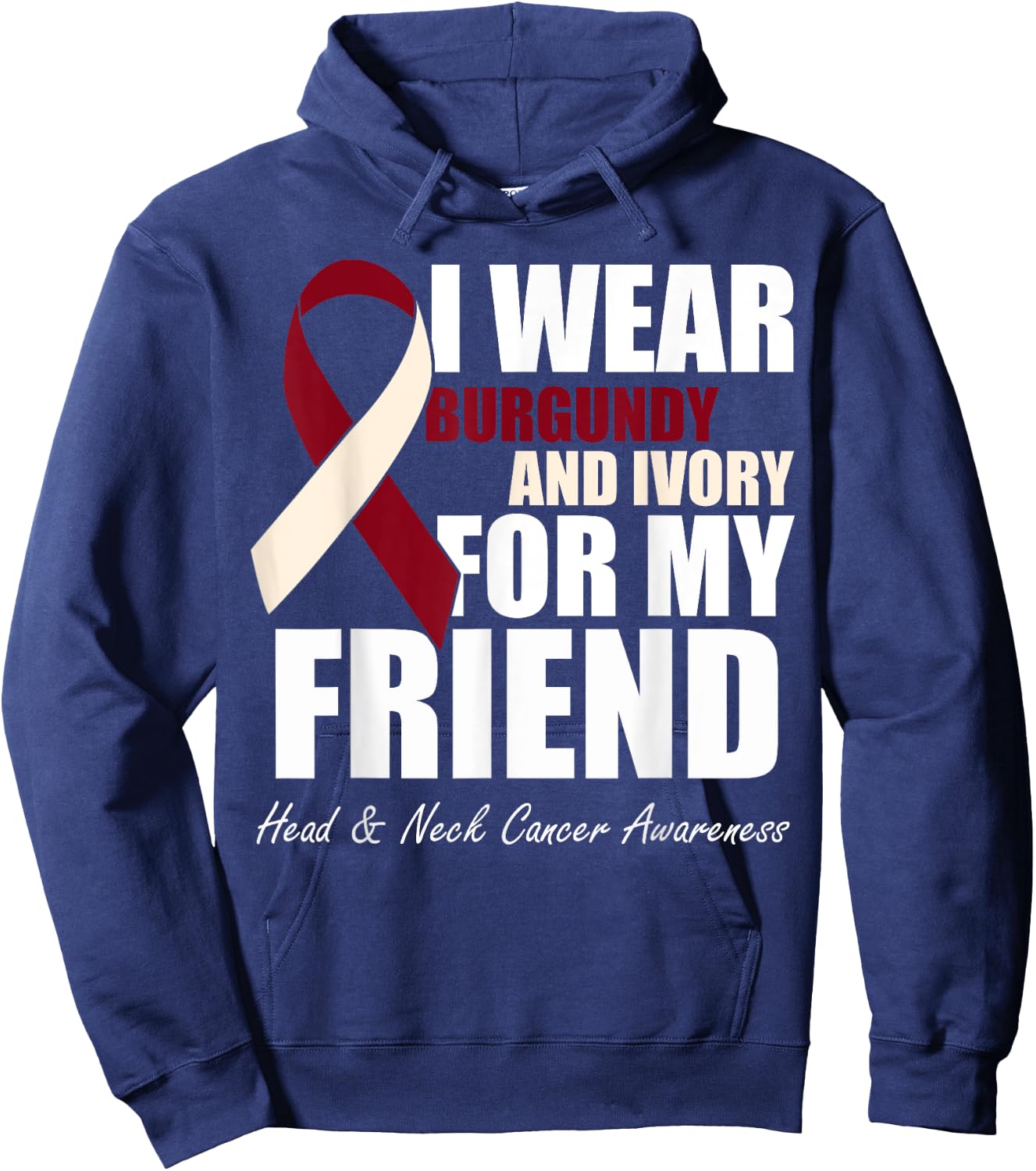 I Wear Burgundy Ivory For My Friend Head & Neck Cancer Hoodie - Hoodie | Navy