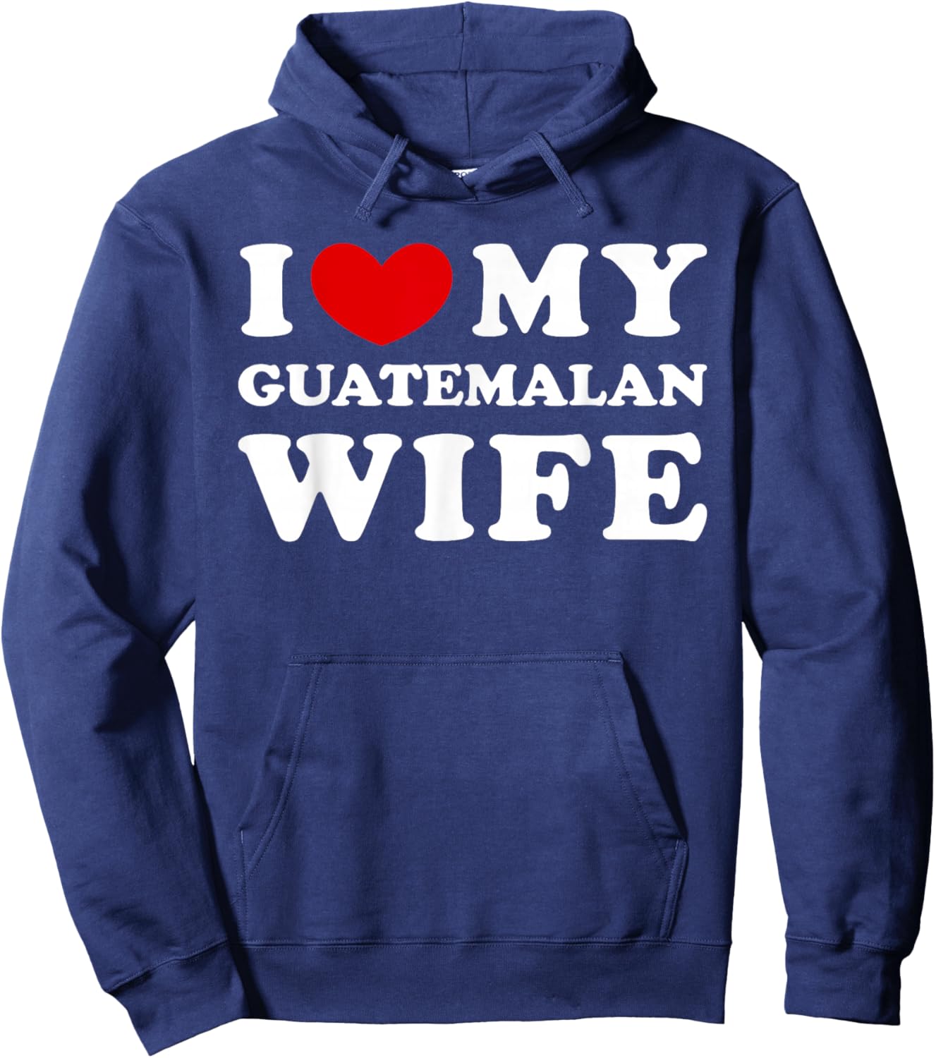 I Love My Guatemalan Wife, My Guatemalan Wife Hoodie - Hoodie | Navy
