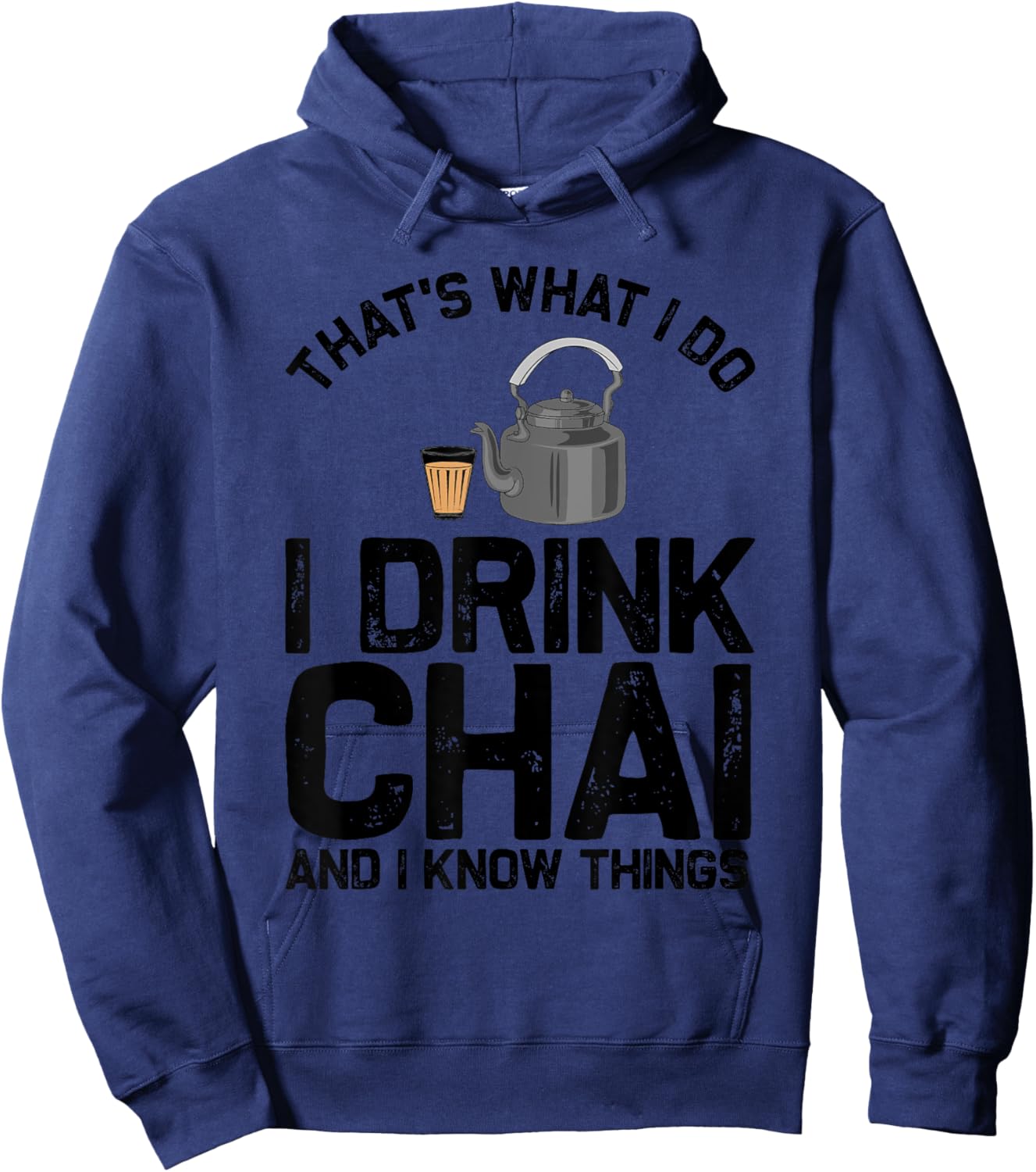 Funny Tea Lovers Gift Indian Desi Men Women Chai Drinker Hoodie - Hoodie | Navy