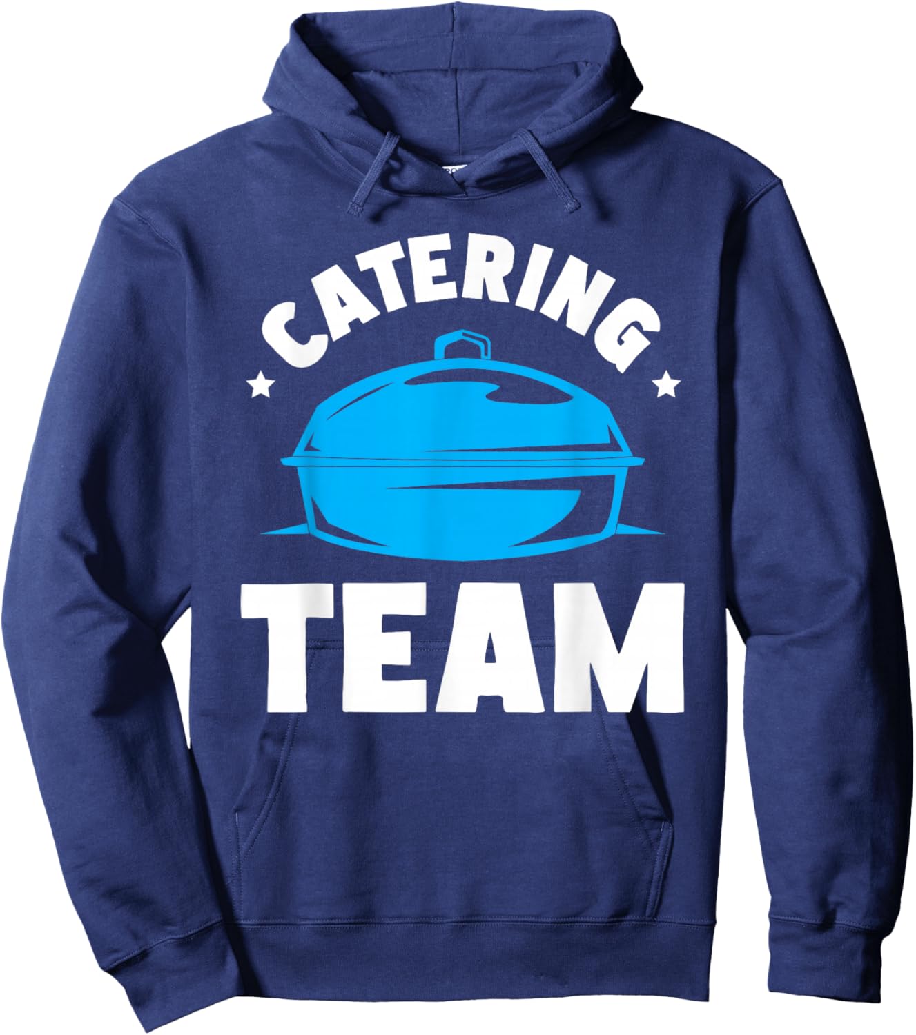Catering Service Catering Squad Food Chef Waiter Caterer Hoodie - Hoodie | Navy