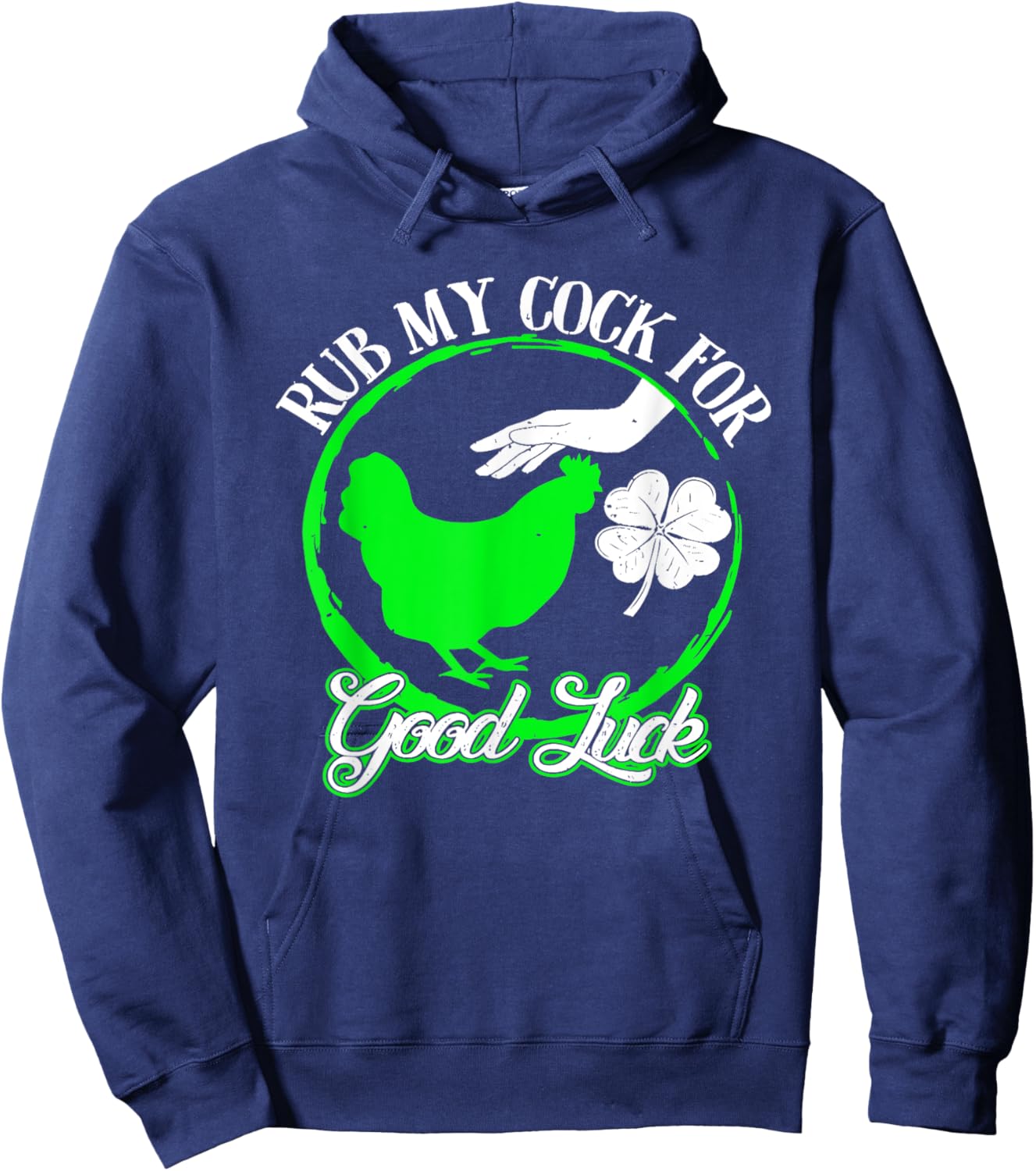 Chicken Rub My Cock For Good Luck St Patricks Day Hoodie - Hoodie | Navy
