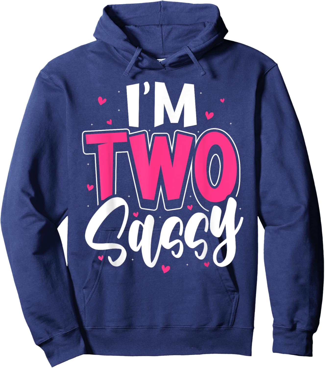 I'm Two Sassy 2nd Birthday Children Toddler Girl Hoodie - Hoodie | Navy