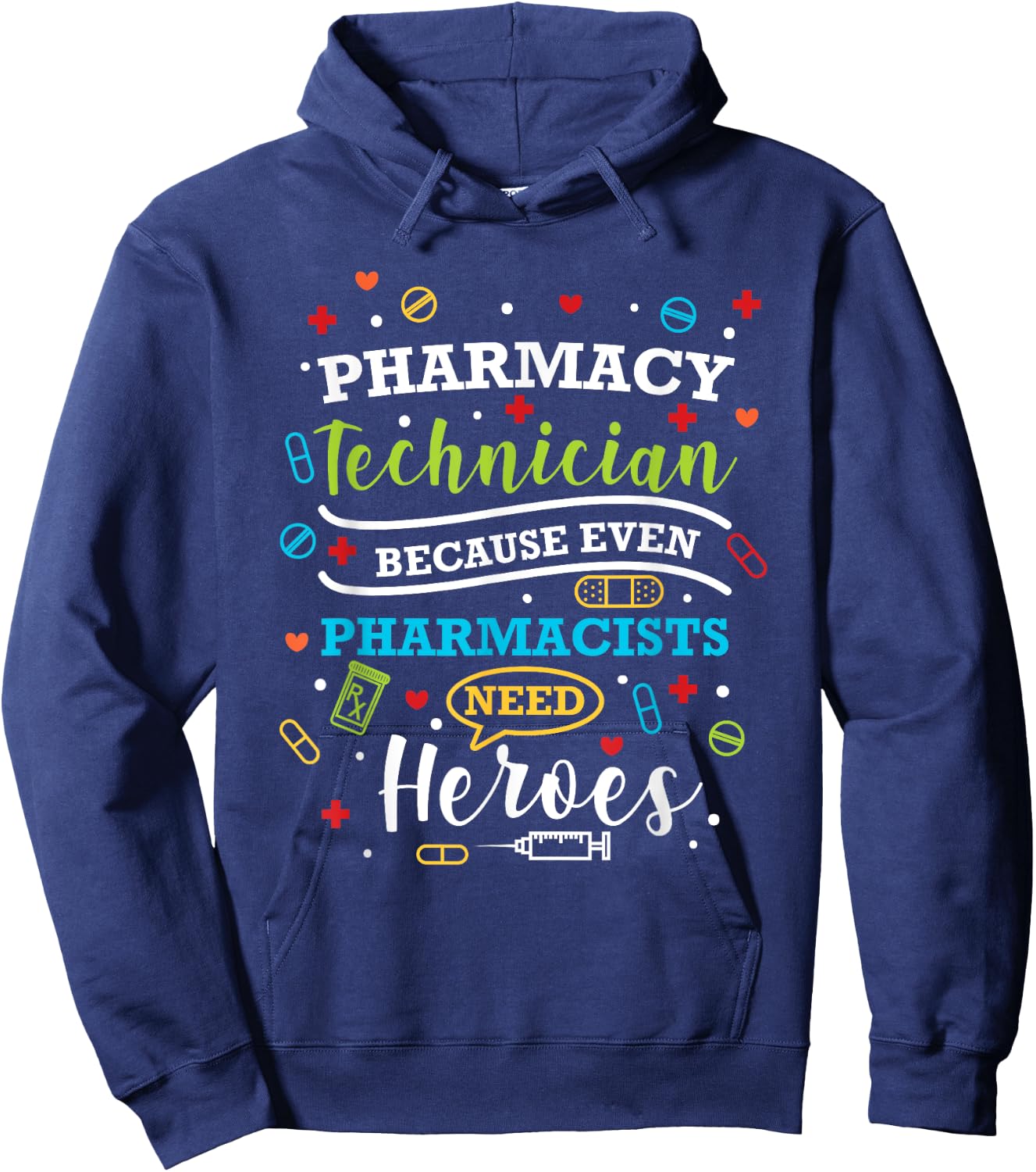 Pharmacy Technician Because Even Pharmacists Need Heroes Hoodie - Hoodie | Navy