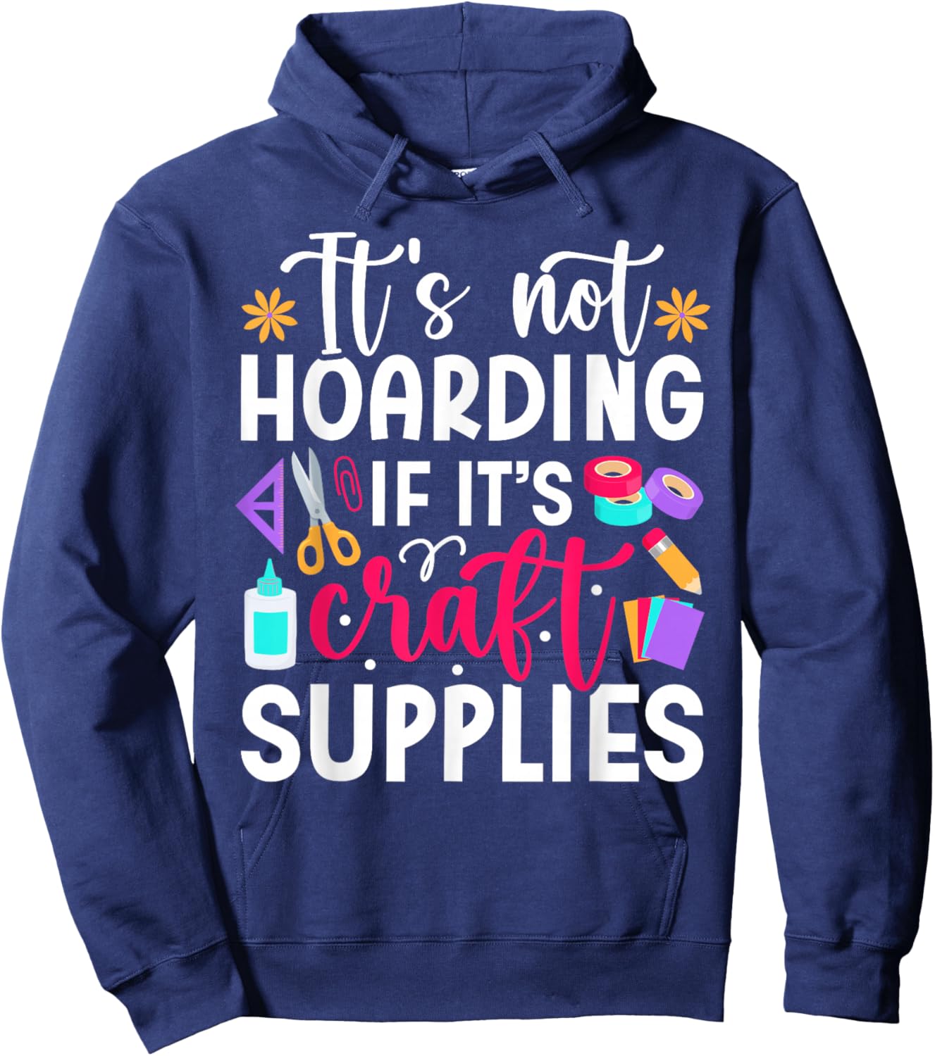 Scrapbook Not hoarding If it's craft supplies Scrapbooking Hoodie - Hoodie | Navy