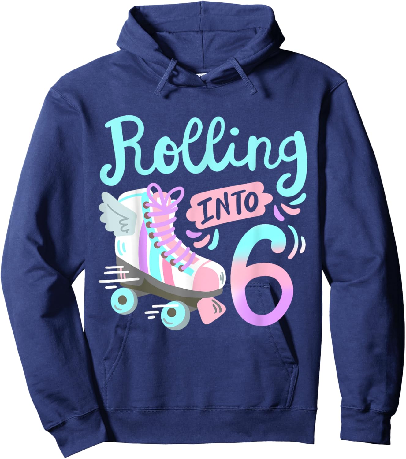 Rolling Into 6 Roller Skates Skater Girl 6th Birthday Party Hoodie - Hoodie | Navy