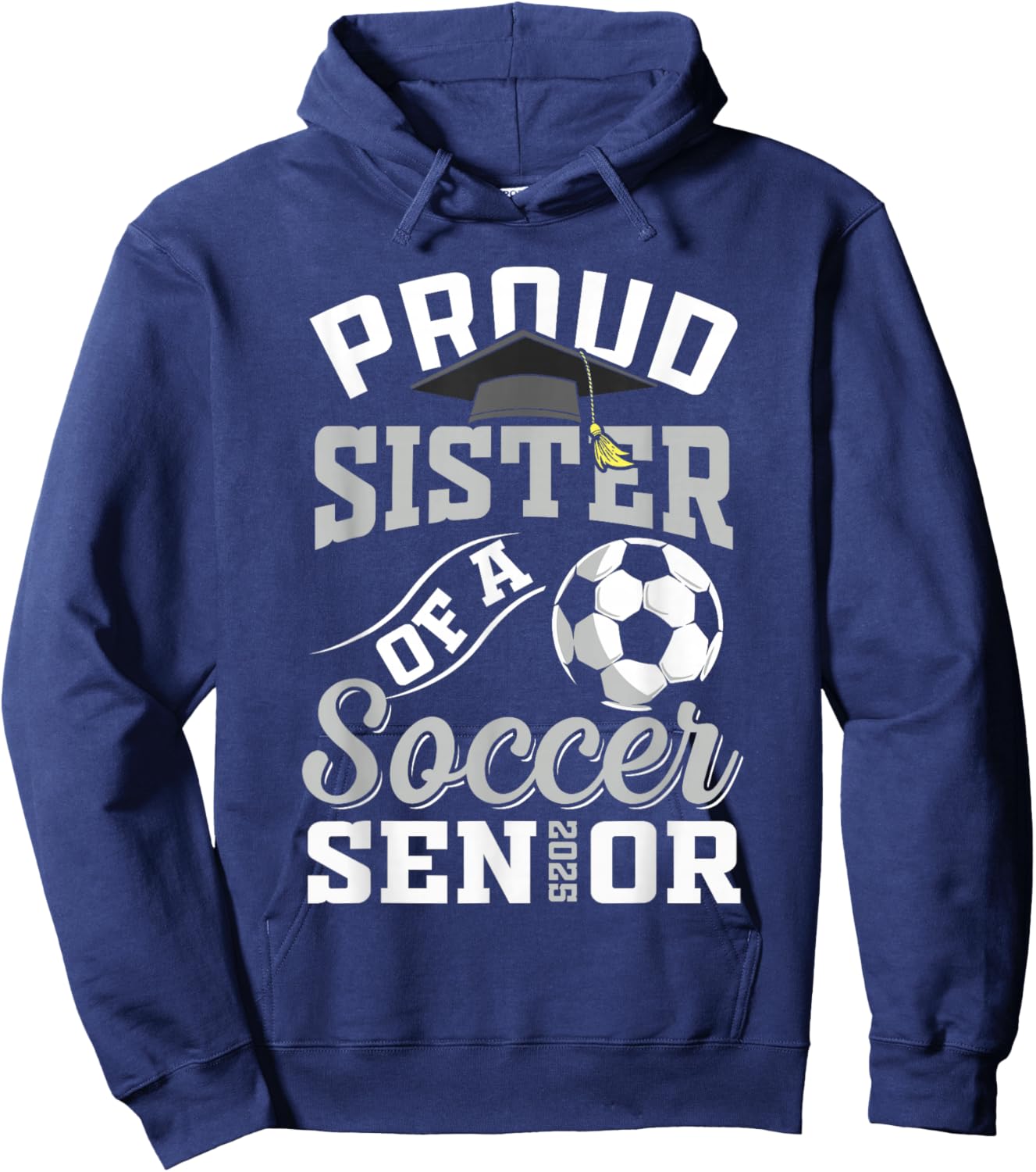 Proud sister of a soccer Senior class of 2025 graduation Hoodie - Hoodie | Navy