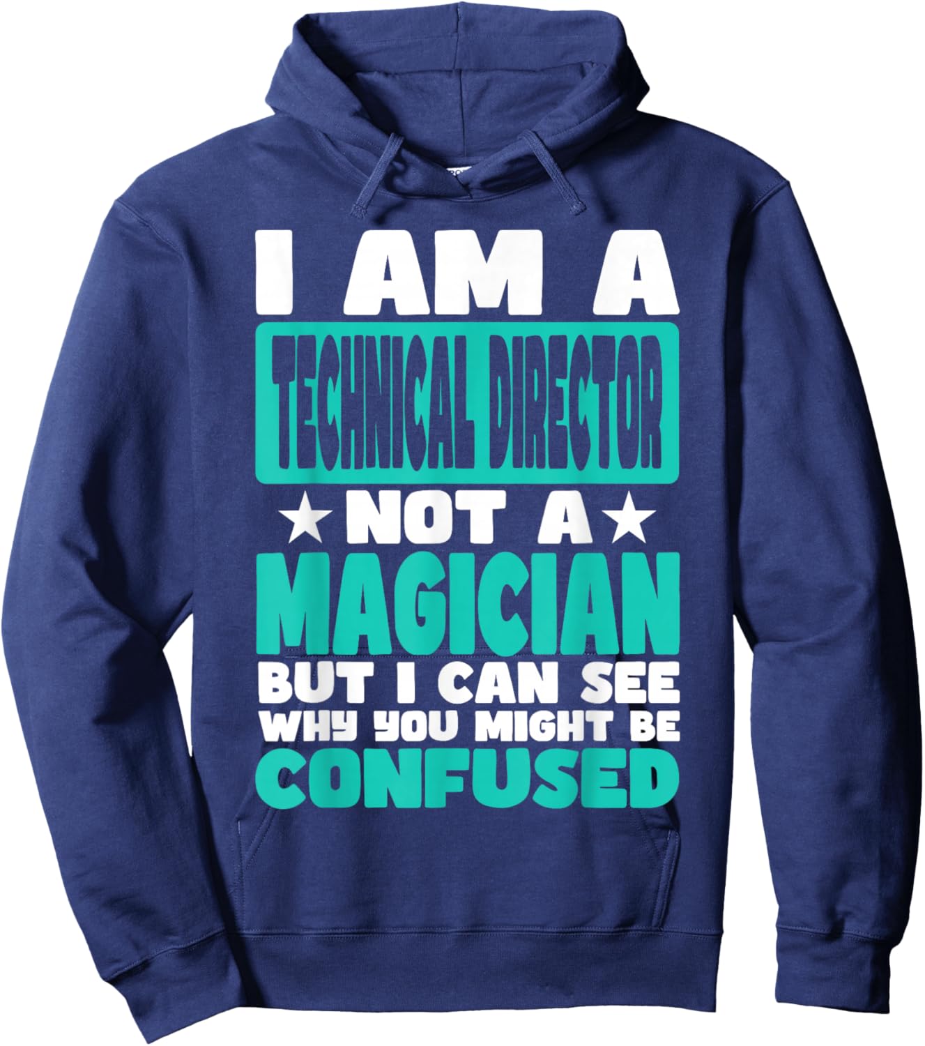 Funny Job Saying for Technical Director Hoodie - Hoodie | Navy
