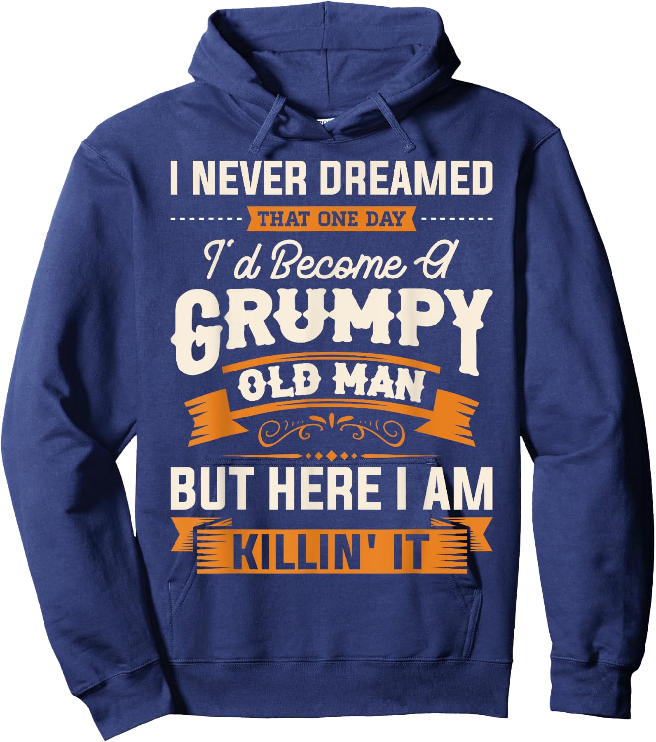 I Never Dreamed That I'd Become A Grumpy Old Man Grandpa Short Sleeve Hoodie - Hoodie | Navy